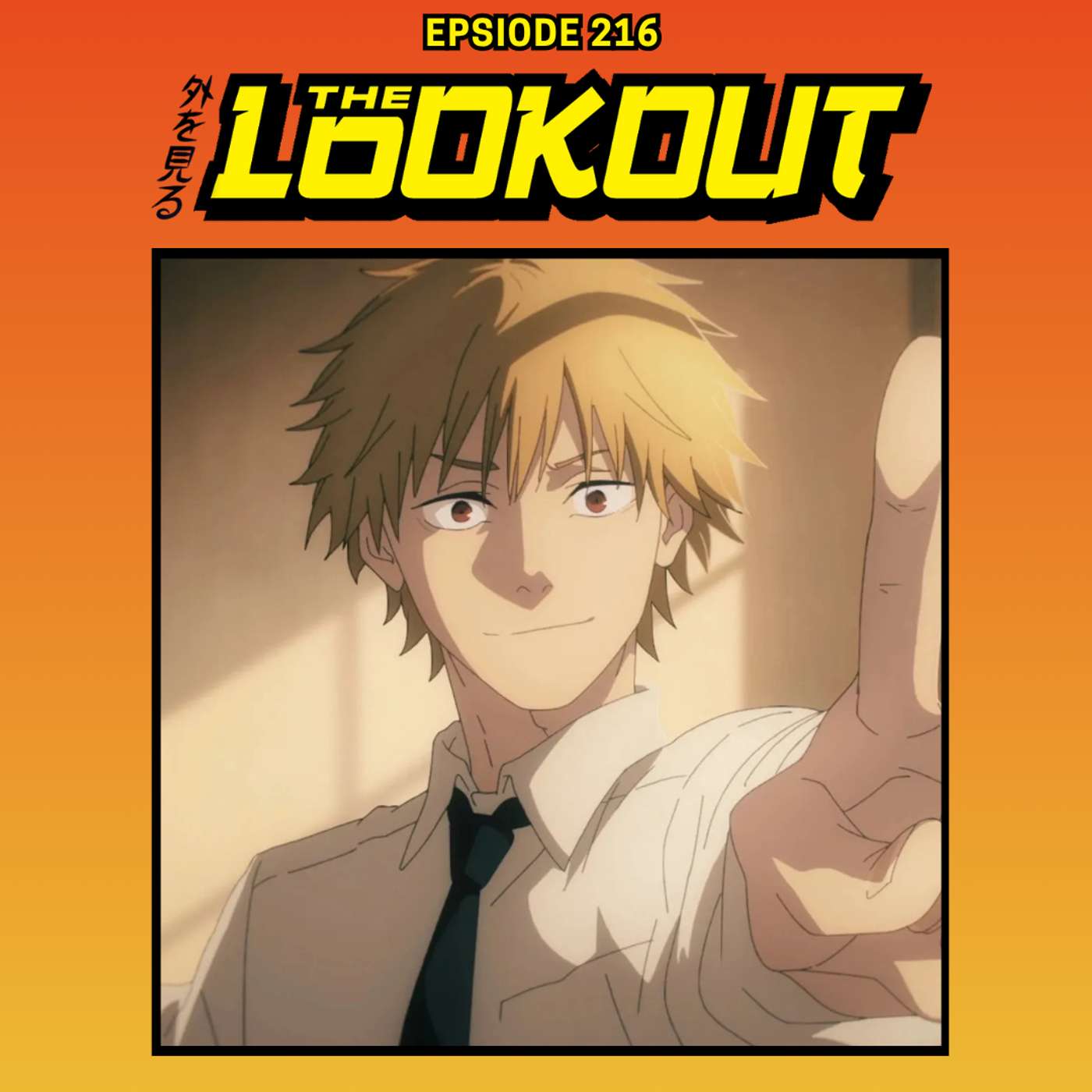 The Lookout: Episode 216 – Chainsaw Man (Season 1 )