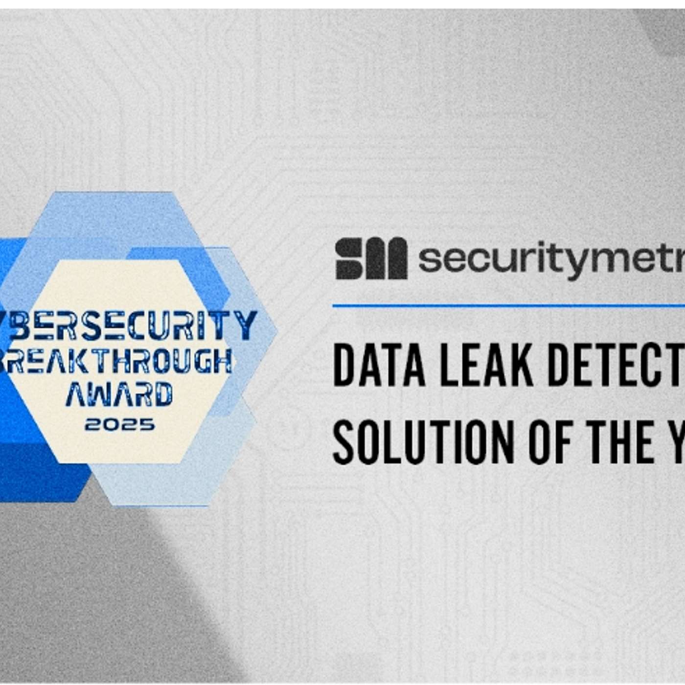 SecurityMetrics Wins "Data Leak Detection Solution of the Year" in 2025 CyberSecurity Breakthrough SecurityMetrics Wins "Data Leak Detection Solution of the Year" in 2025 CyberSecurity Breakthrough