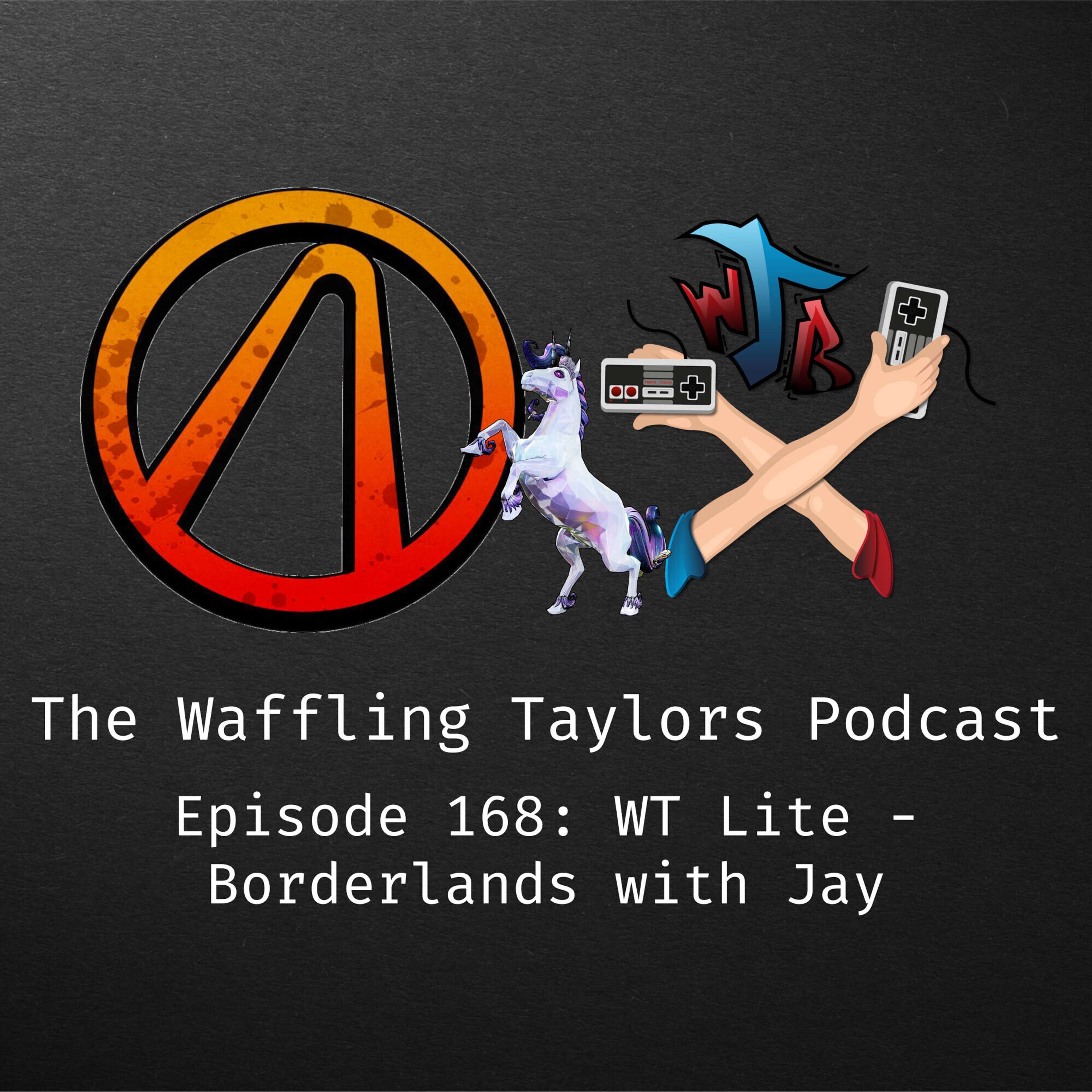 WT Lite - Borderlands with Jay