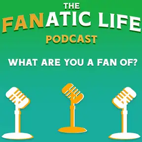 The Fanatic Life Podcast
