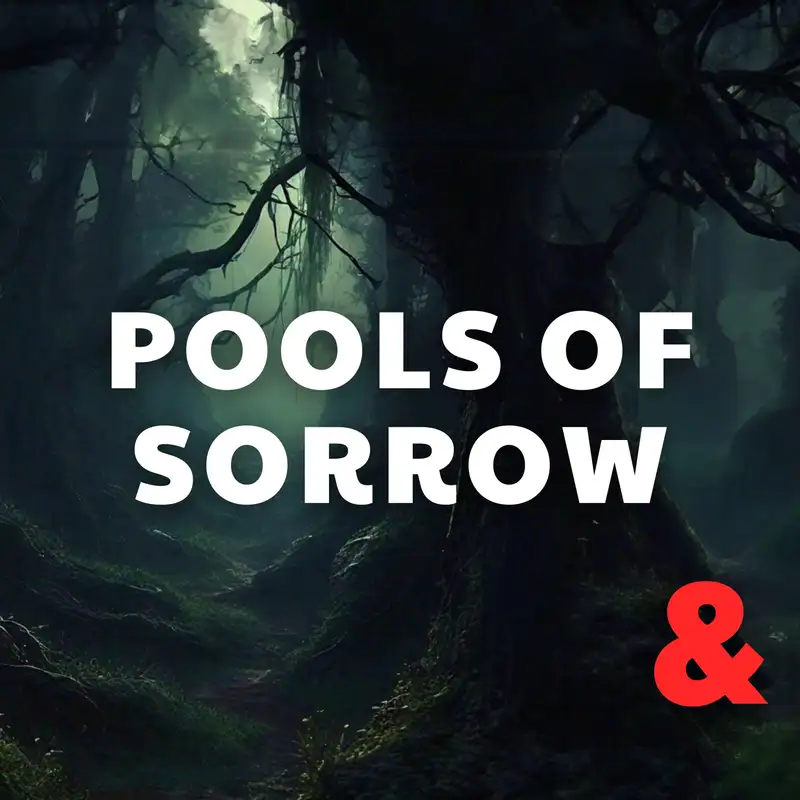 Pools of Sorrow