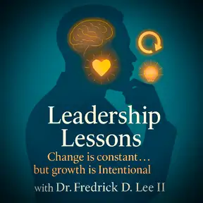 Leadership Lessons with Dr. Fredrick D. Lee II