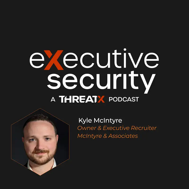 Advice From a Cybersecurity Recruiter With Kyle McIntyre of McIntyre Assoc.