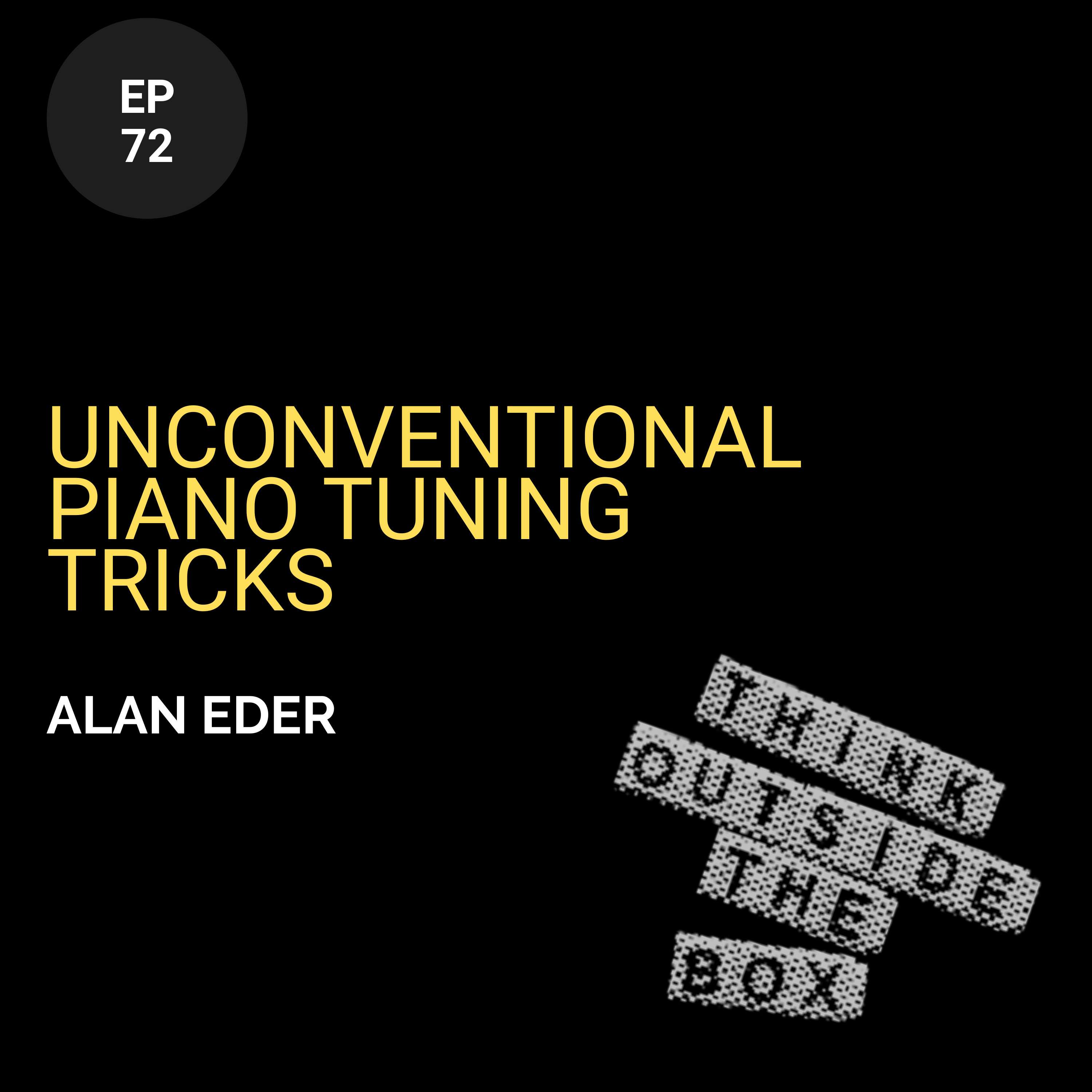 Unconventional Piano Tuning Tricks w/ Alan Eder