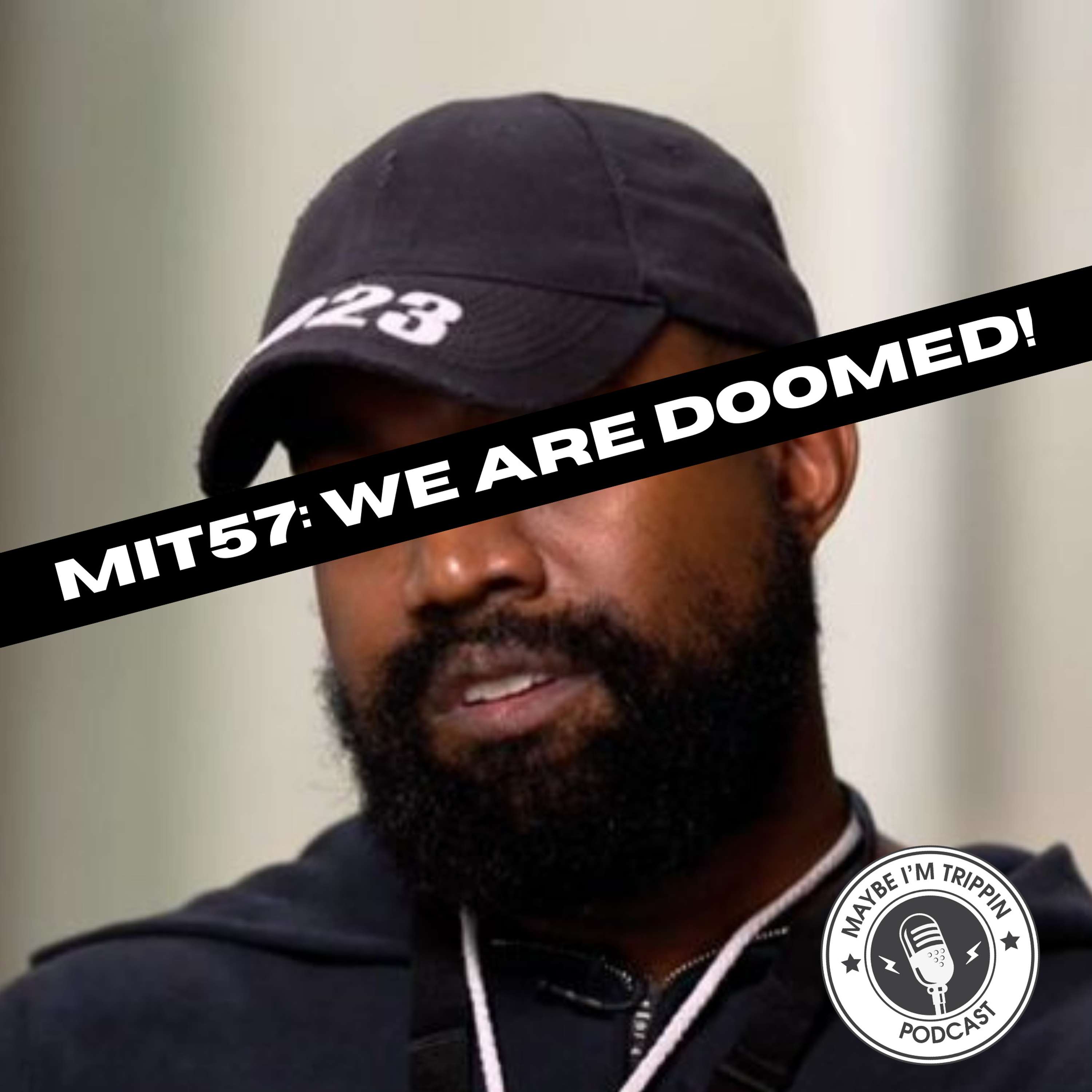 Episode 57: We Are Doomed!