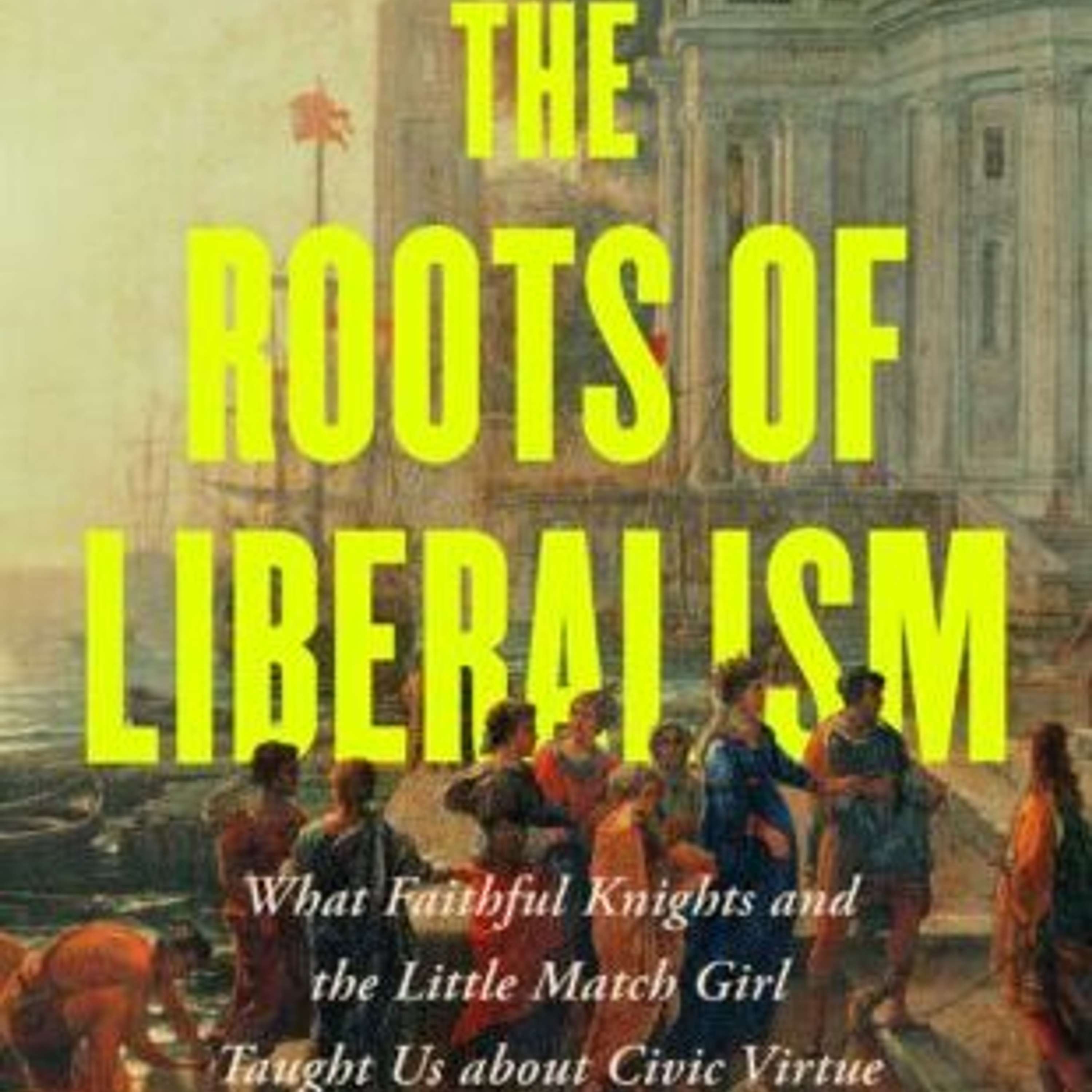 F.H. Buckley: The Roots of Liberalism