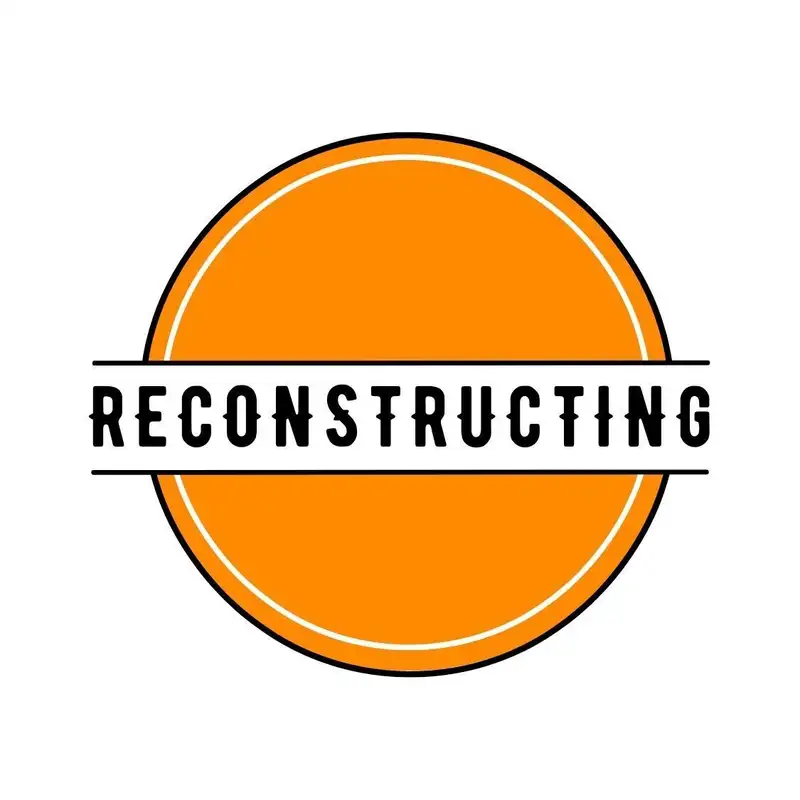 What is Reconstructing? 