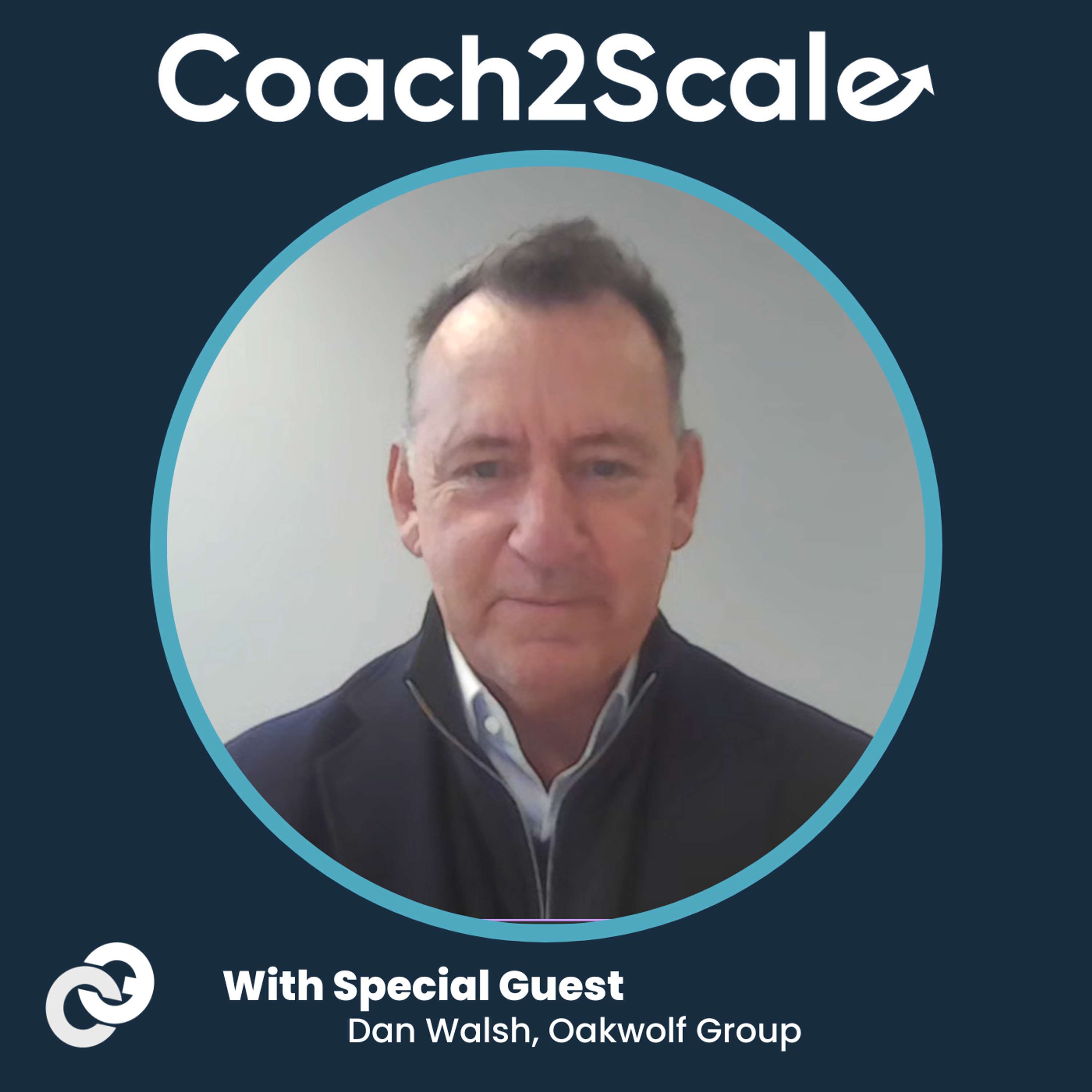 No Silver Bullets - Dan Walsh - Coach2Scale - Episode # 035