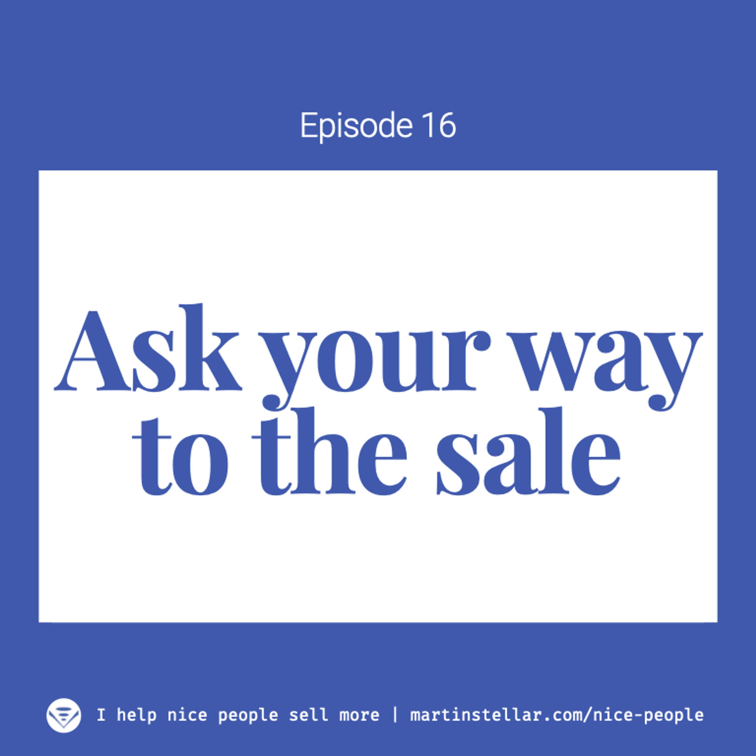 Ep 16: Sales for the pushy, and sales for nice people