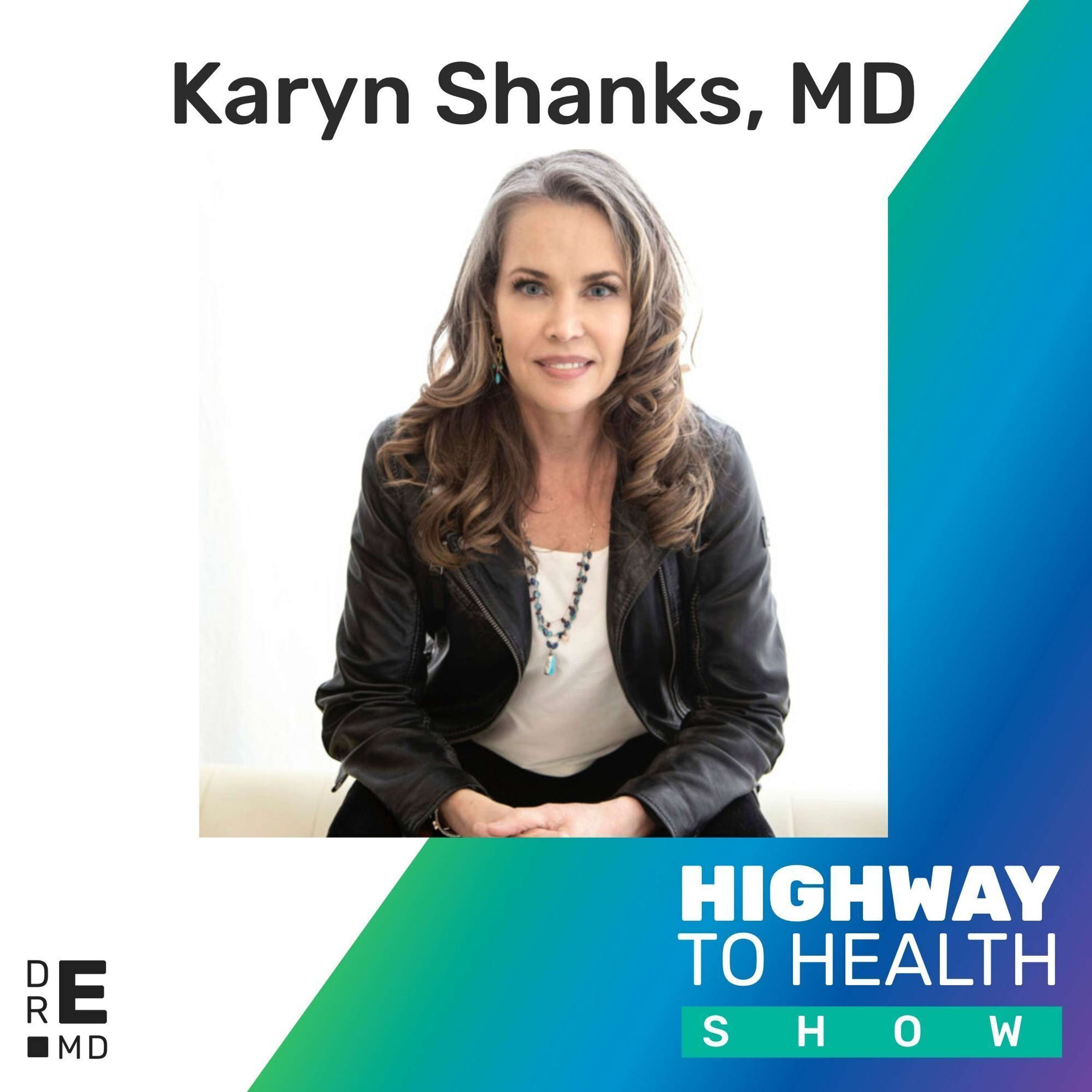Your Optimal Health Roadmap with Dr Karyn Shanks, MD