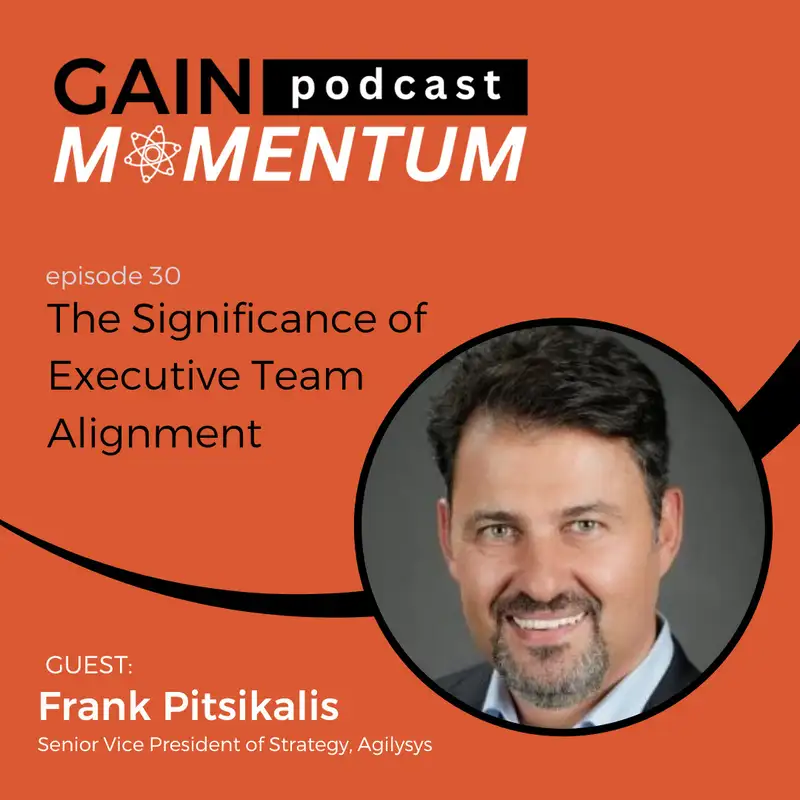 The Significance of Executive Team Alignment | with Frank Pitsikalis