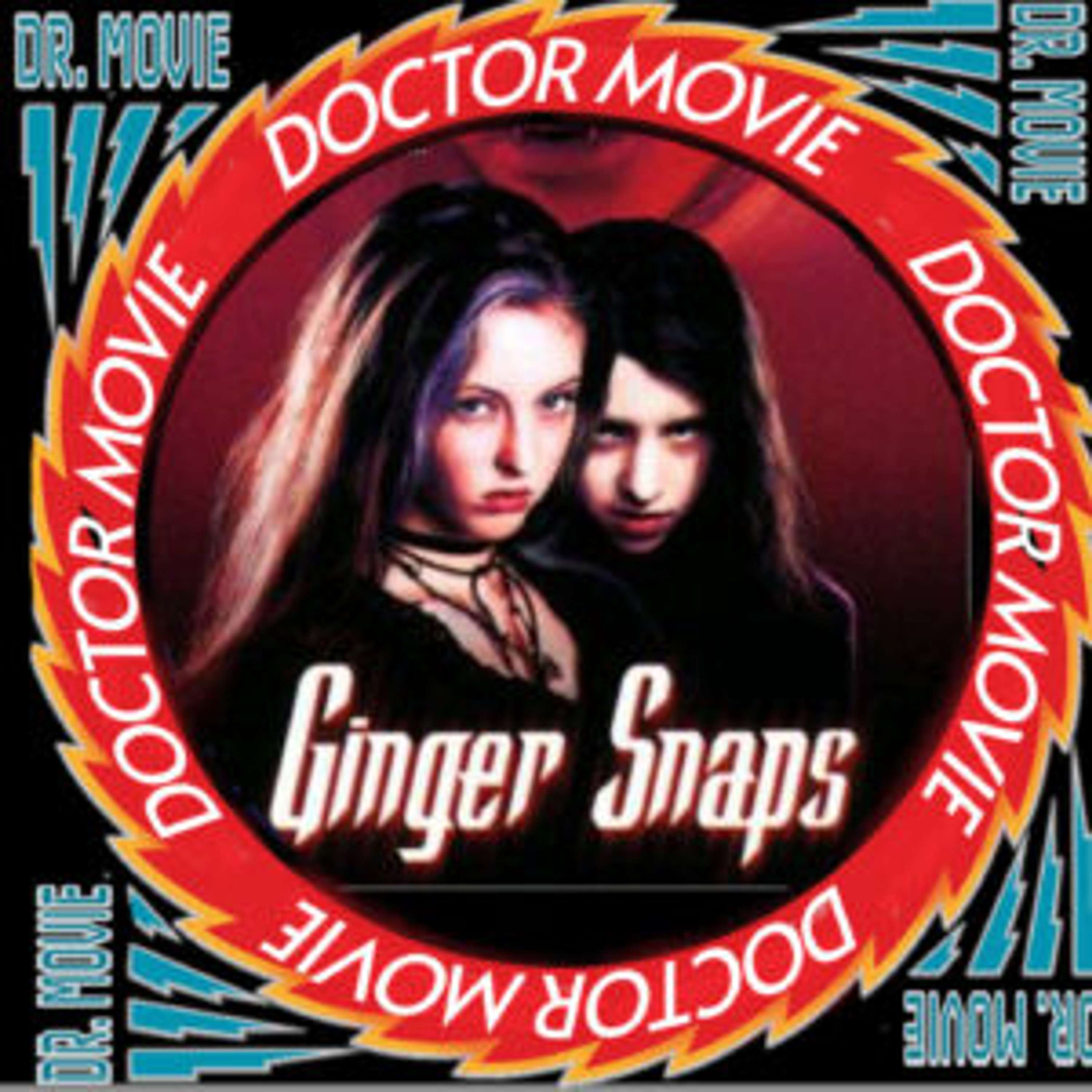 Doctor Movie: 253: Ginger Snaps - podcast episode cover