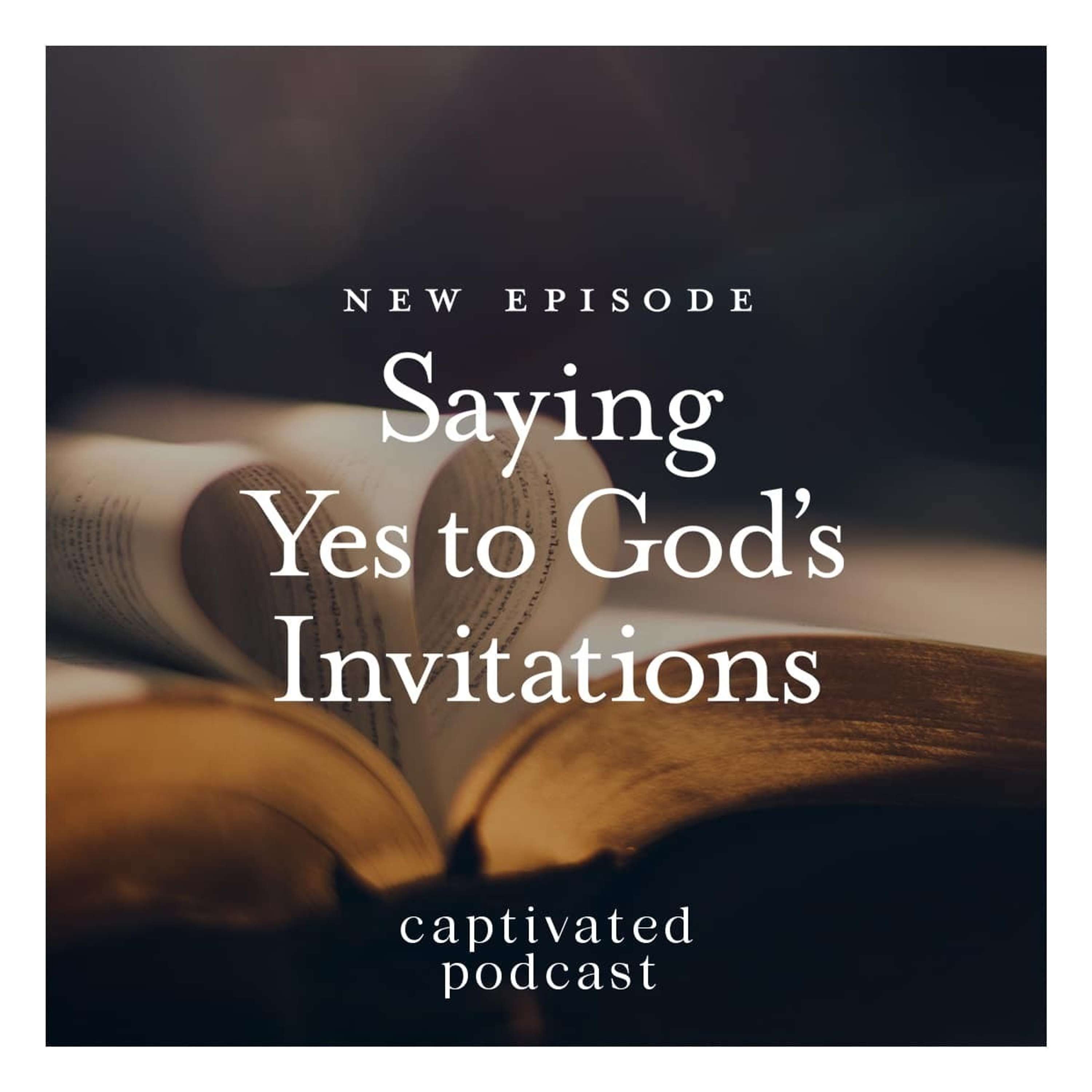 Saying Yes to God's Invitations