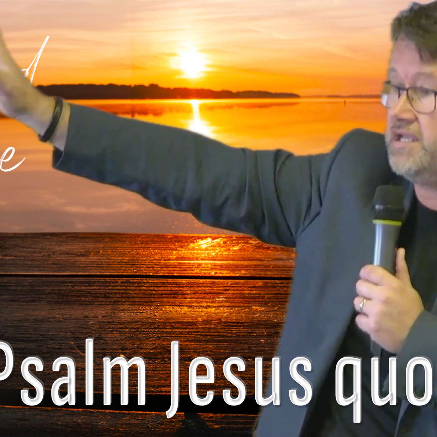 The Psalm Jesus Quotes