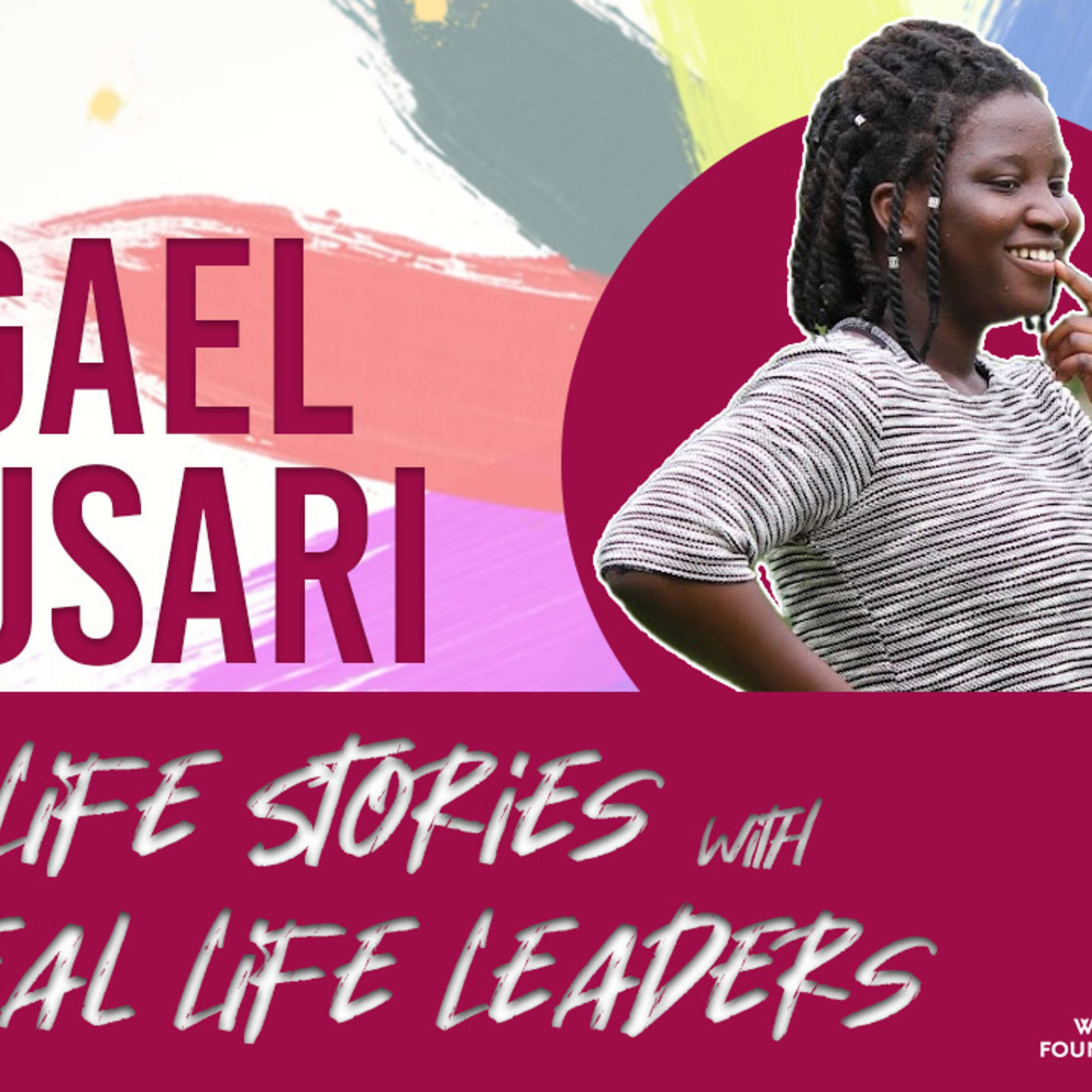 Real Life Stories with Real Life Leaders Ep.2 - Abigael