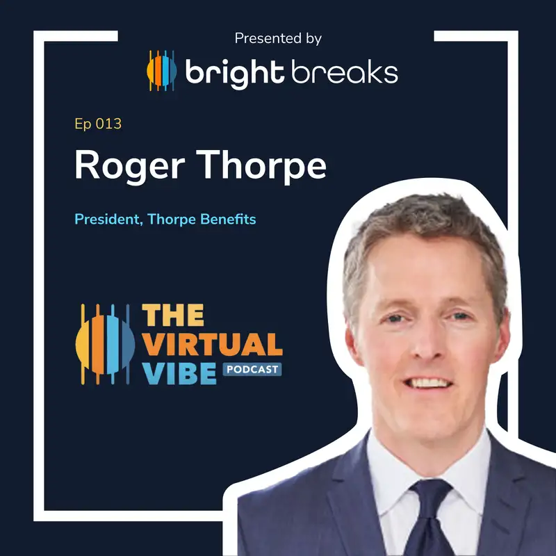 Integrating Benefits and Wellness: Insights from Roger Thorpe of Thorpe Benefits