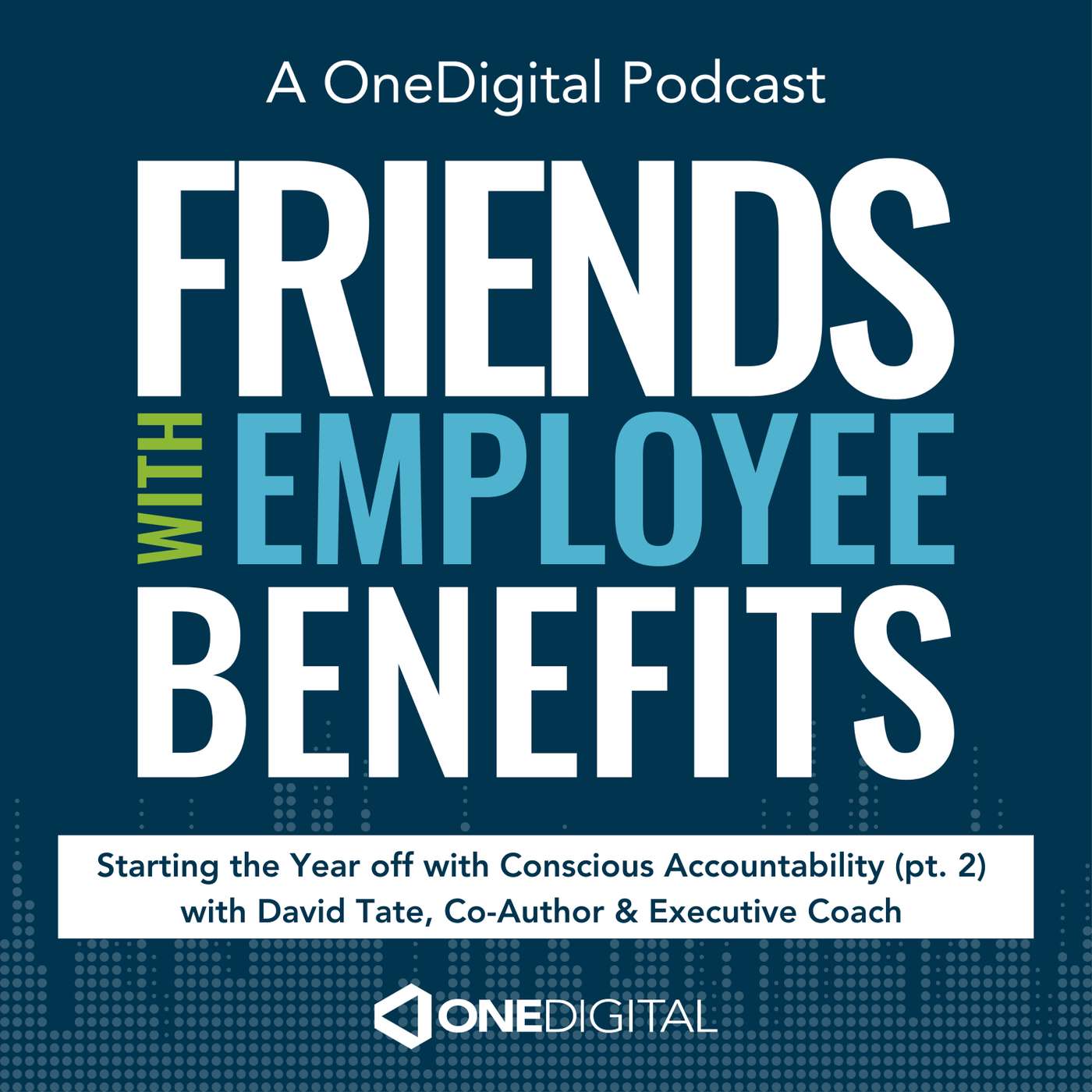 Starting the Year off with Conscious Accountability (Part 2) with David Tate, Co-Author, Executive Coach & Professor at Yale