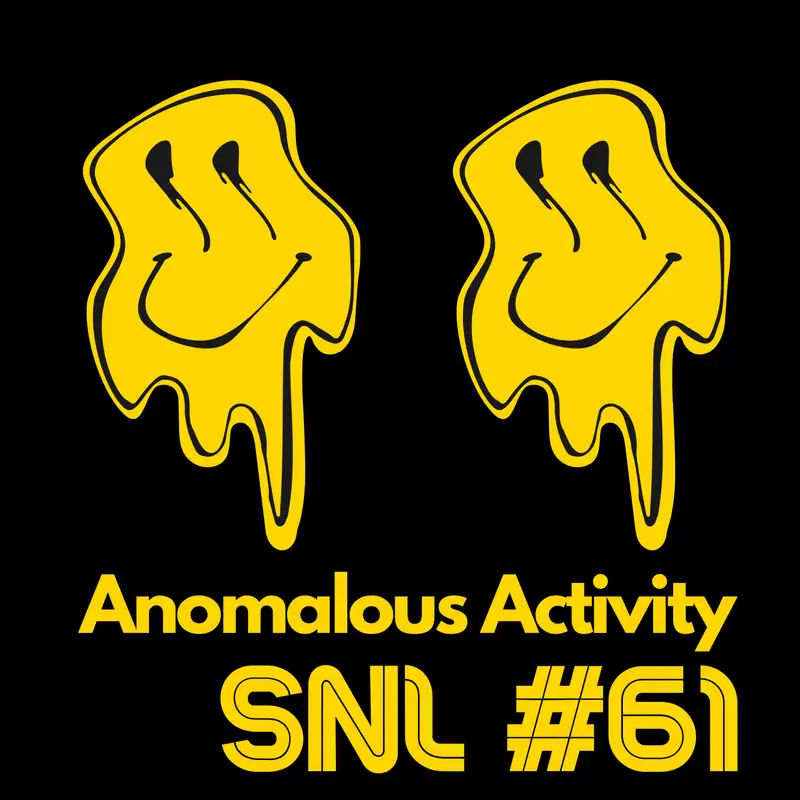 SNL #61: Anomalous Activity