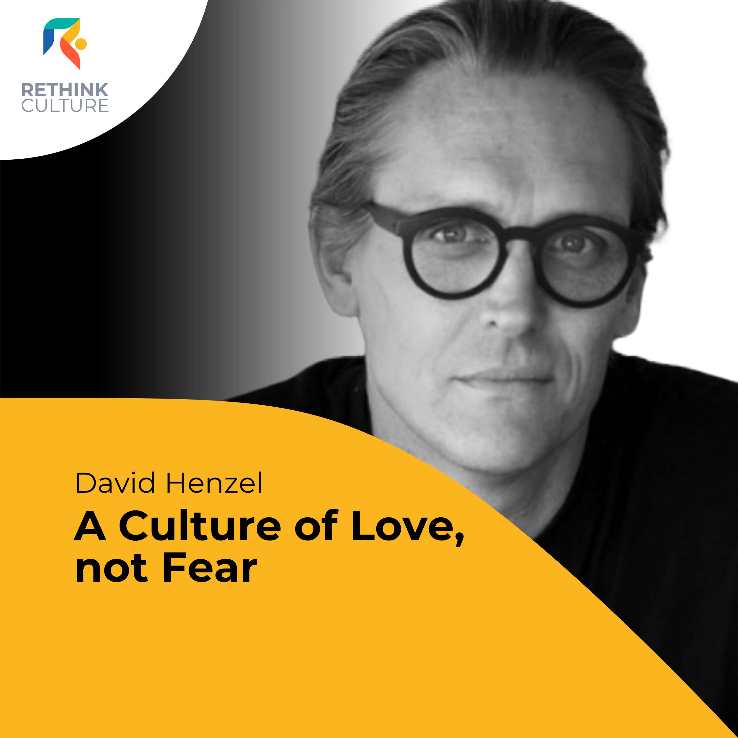 S02E13 A Culture of Love, not Fear, with David Henzel