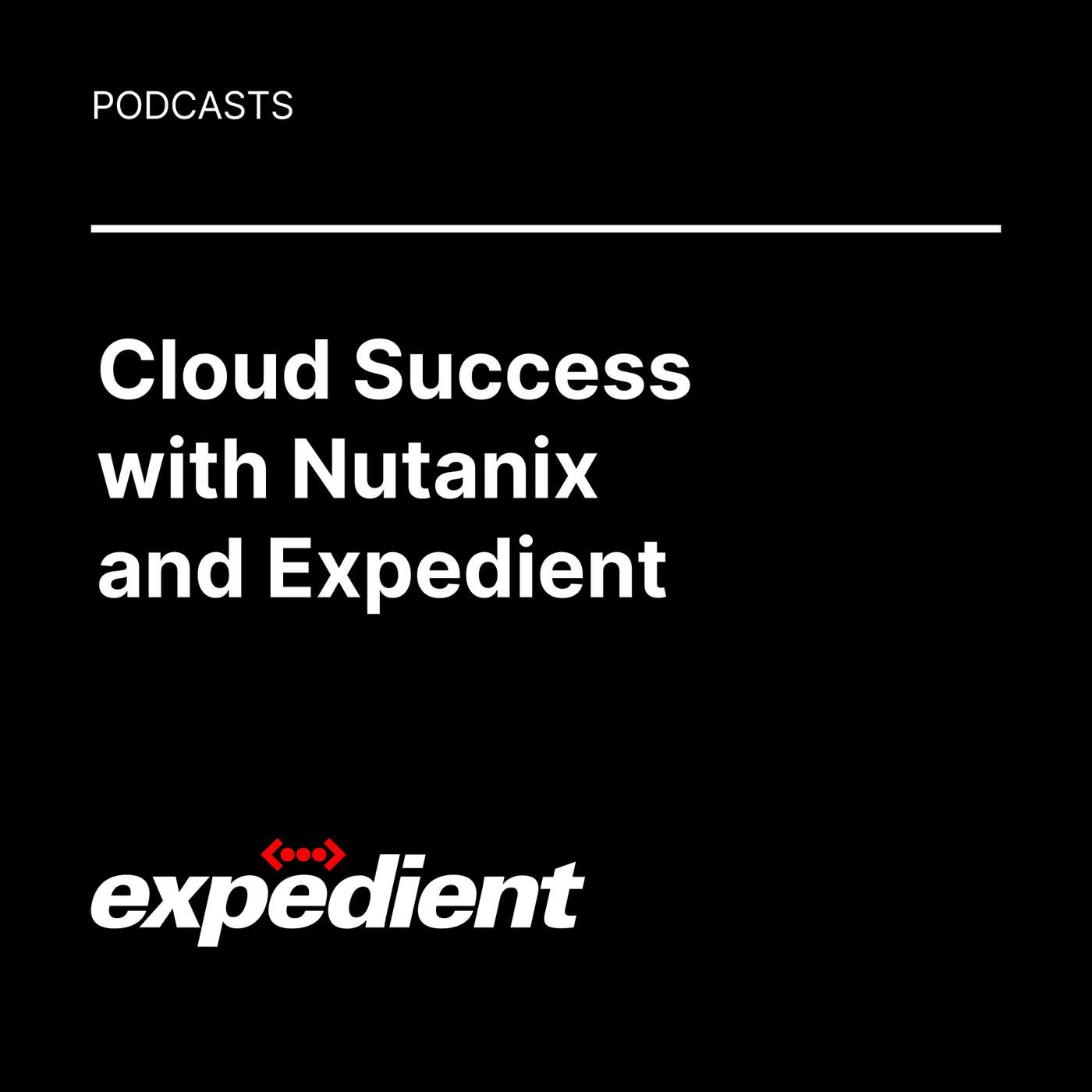 Cloud Success with Nutanix and Expedient Cloud Success with Nutanix and Expedient