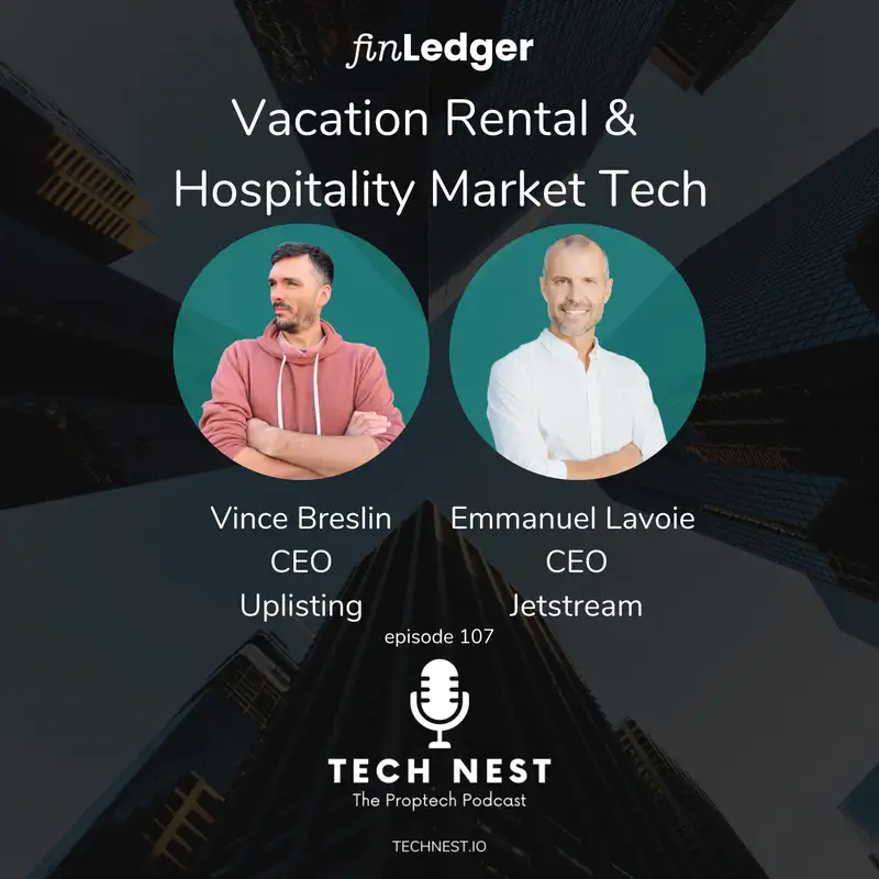 Vacation Rental & Hospitality Market Tech with Vince Breslin, CEO of Uplisting, and Emmanuel Lavoie, CEO of Jetstream