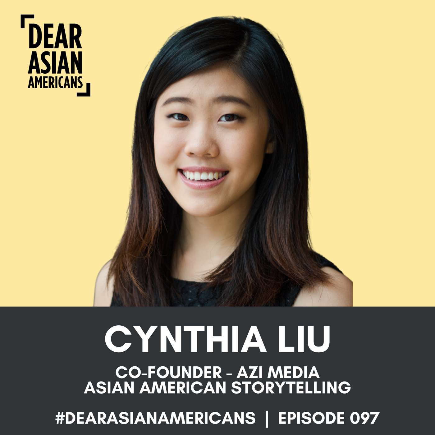 097 // Cynthia Liu // Co-Founder - AZI Media // Asian American Storytelling episode artwork