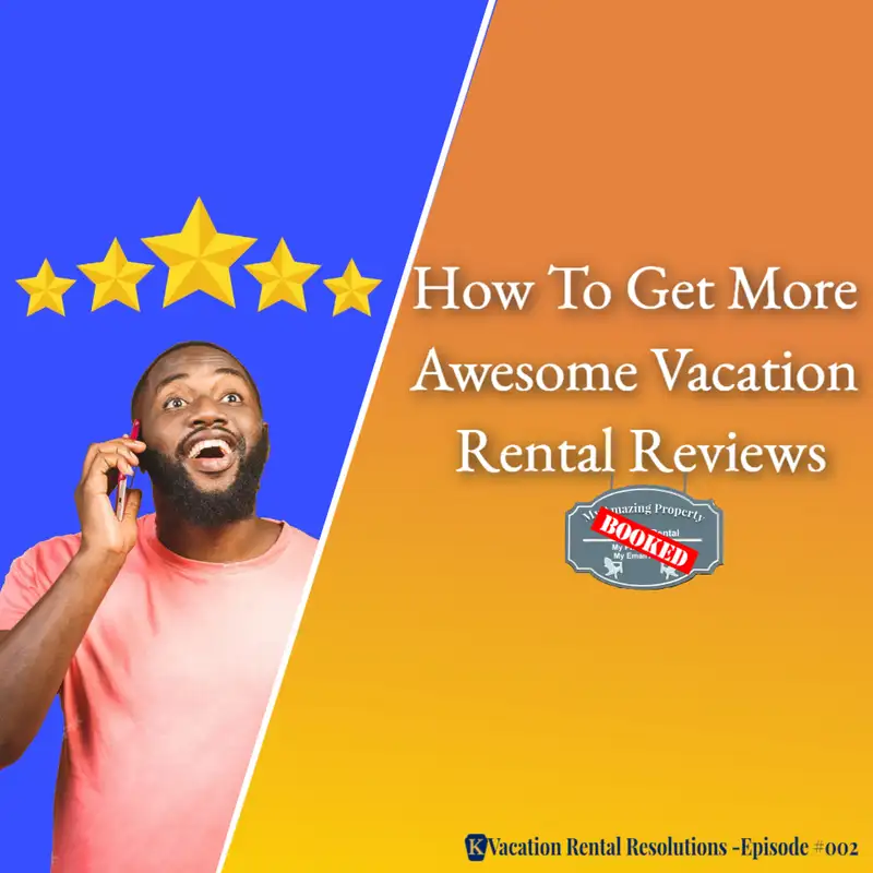 How To Get More Awesome Vacation Rental Reviews-002