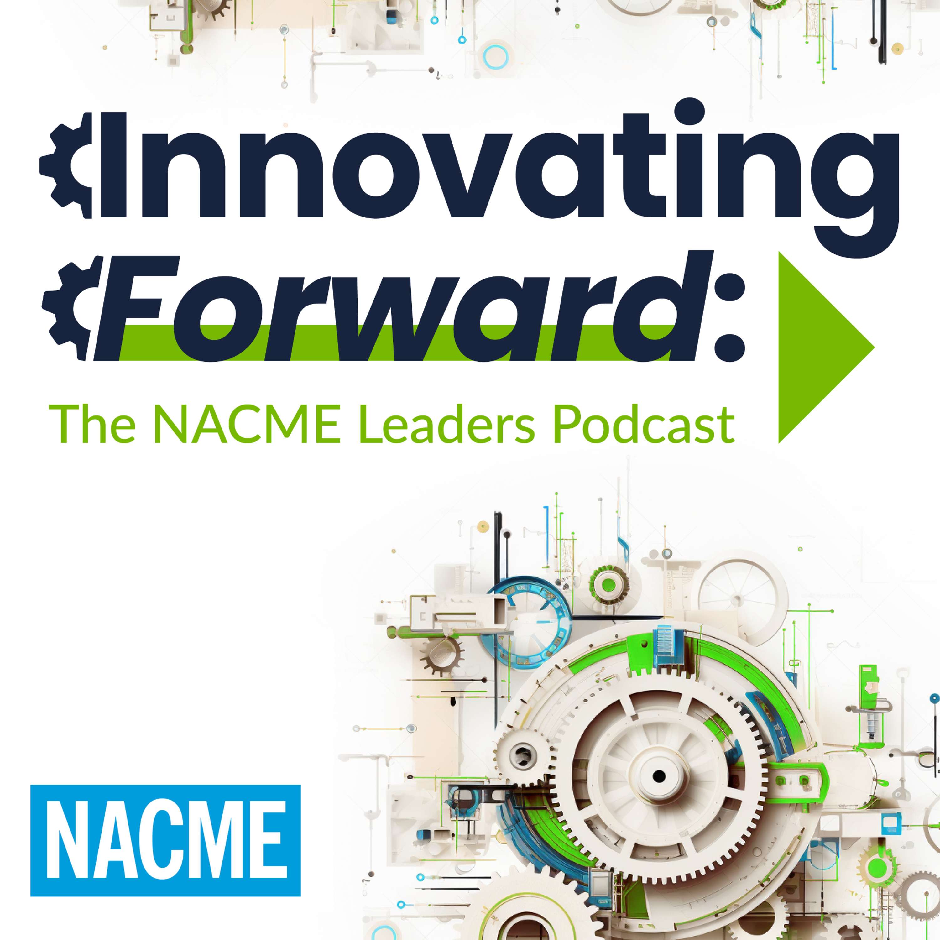 Innovating Forward: The NACME Leaders Podcast