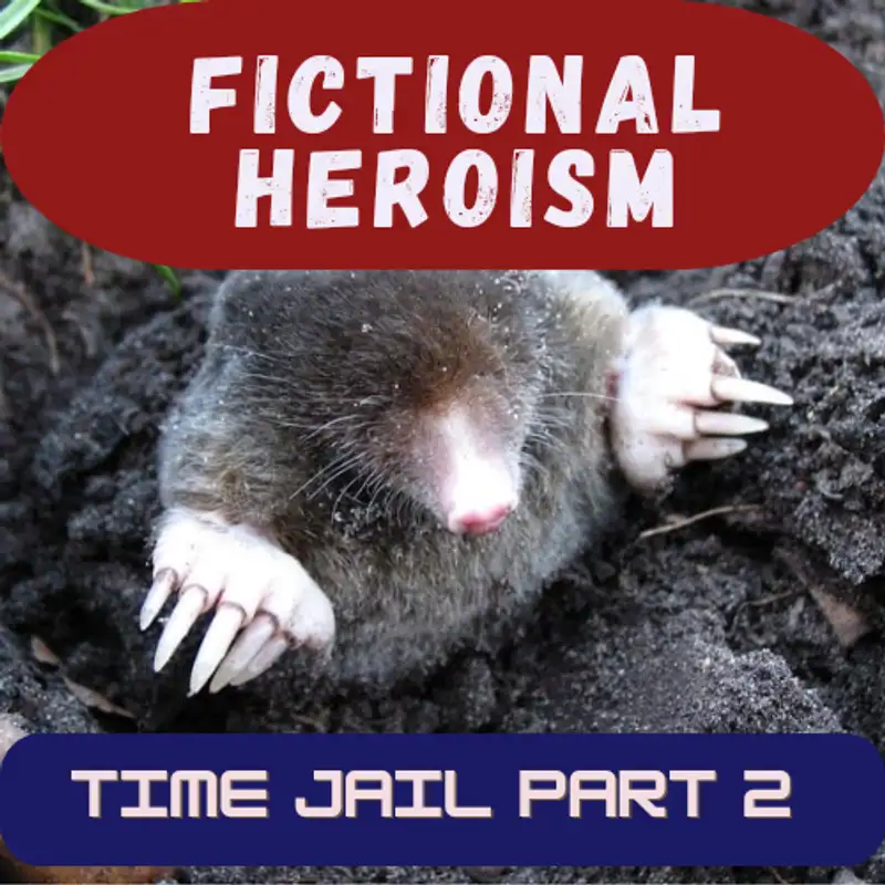 Fictional Heroism - Time Jail Ep 2