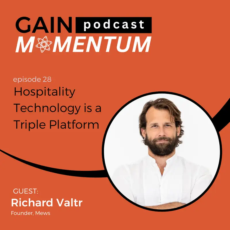 Hospitality Technology is a Triple Platform | with Richard Valtr