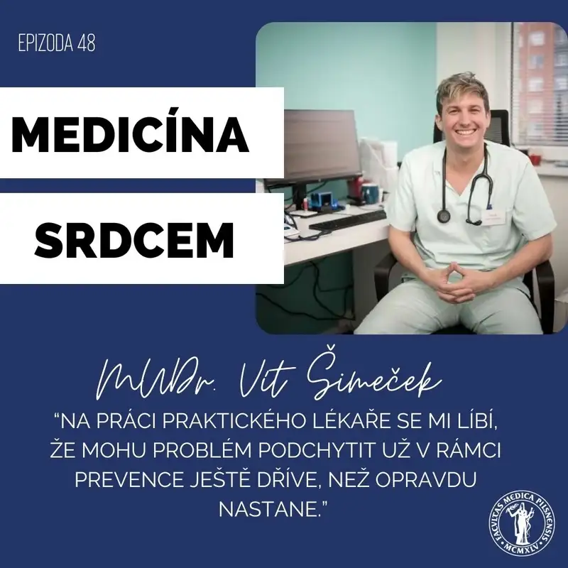 #48 MUDr. Vít Šimeček-“Na práci praktického lékaře se mi líbí, že mohu problém podchytit už v rámci prevence ještě dříve, než opravdu nastane.”
