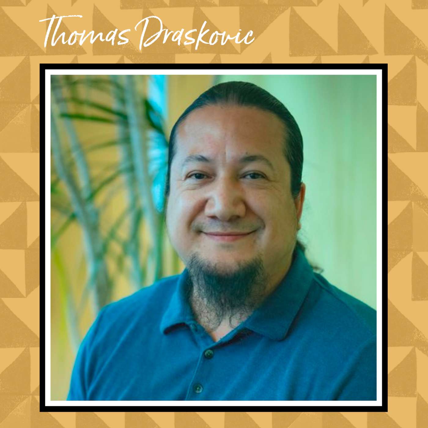 Thomas Draskovic’s Gift of Artistry, Educating Native Youth and Activism