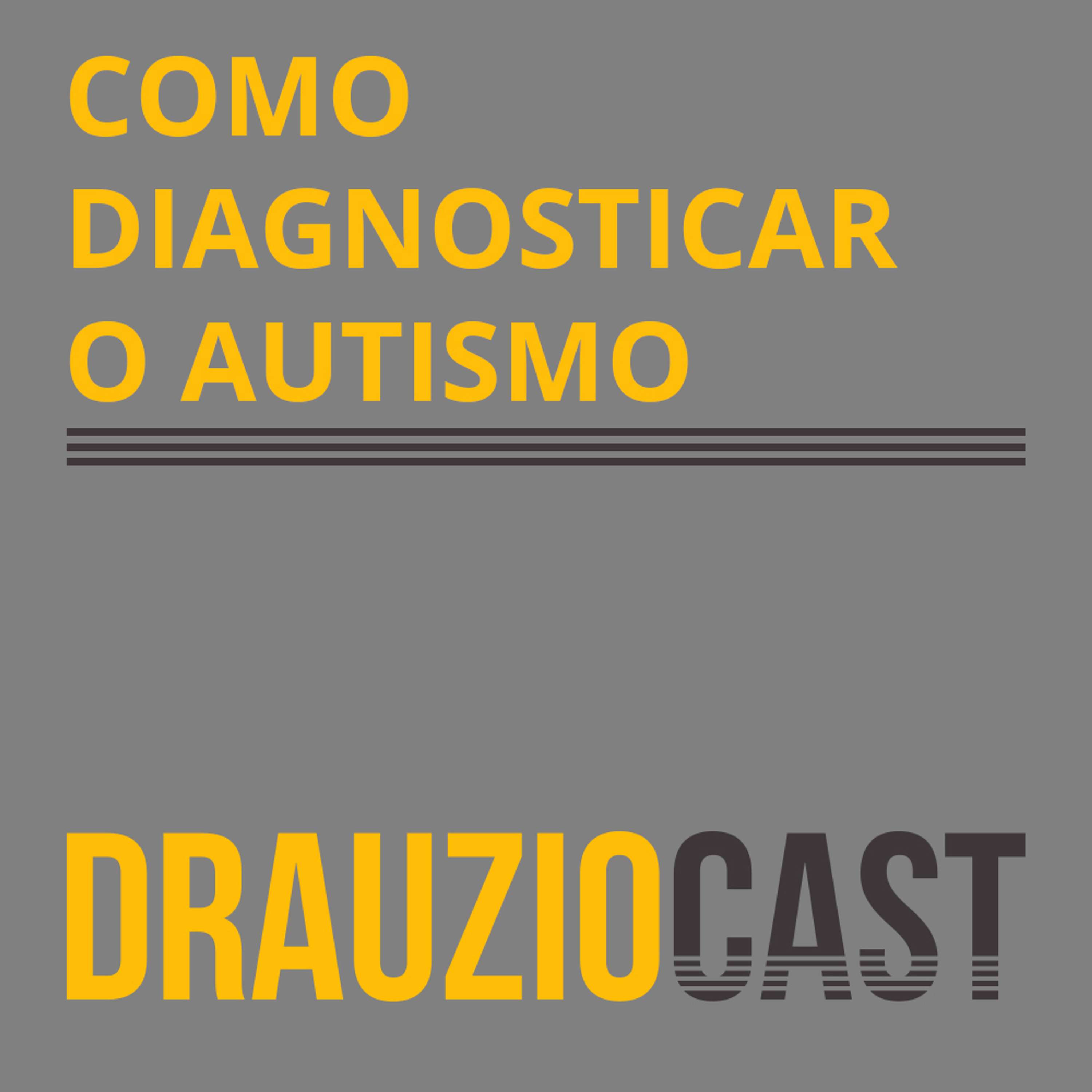 Como diagnosticar o autismo | DrauzioCast #142 - podcast episode cover