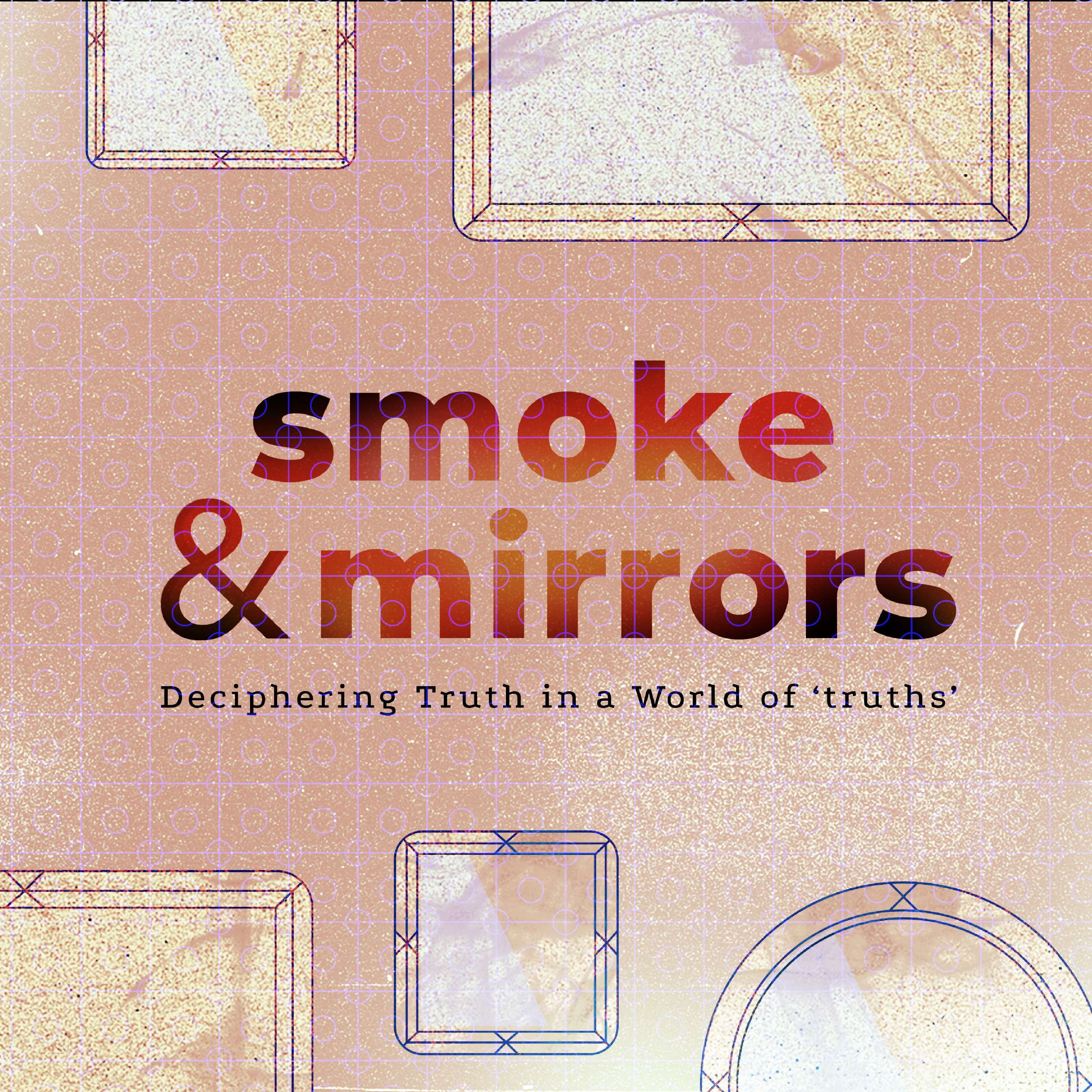 Smoke & Mirrors: Deciphering Truth in a World of 