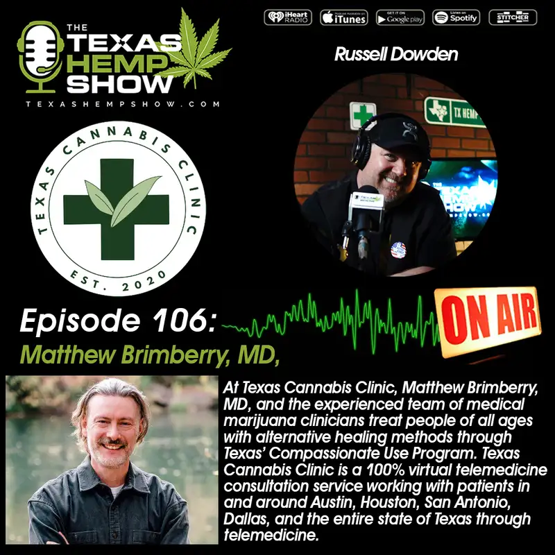Episode # 106: Texas Cannabis Clinic Matthew Brimberry, MD