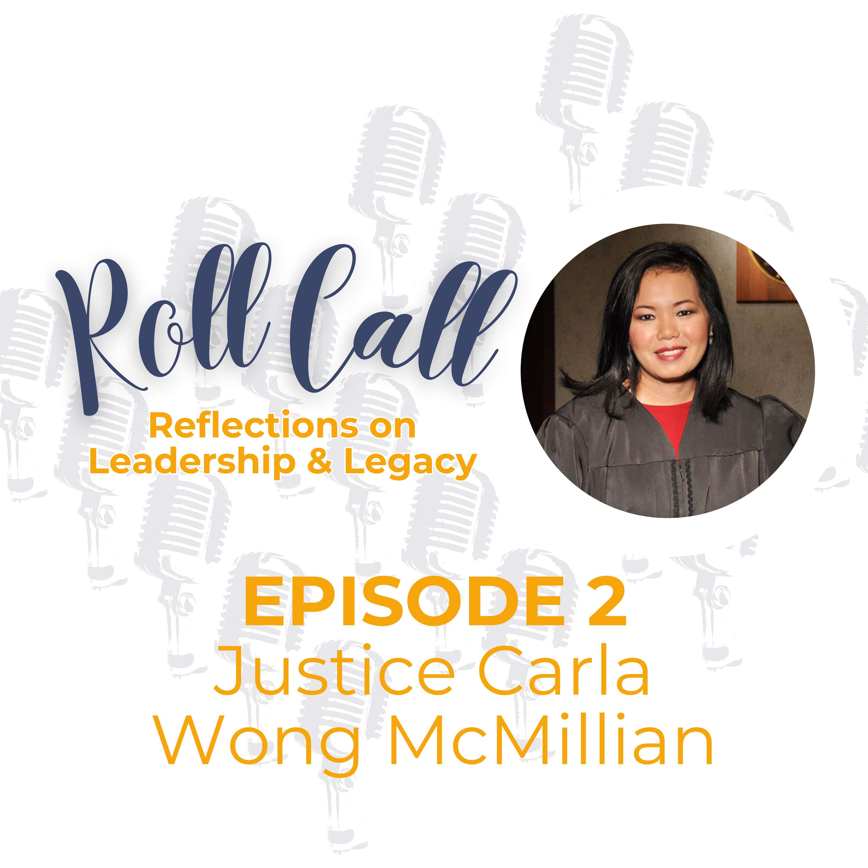 Roll Call – Episode 2: A Conversation with Justice Carla Wong McMillian