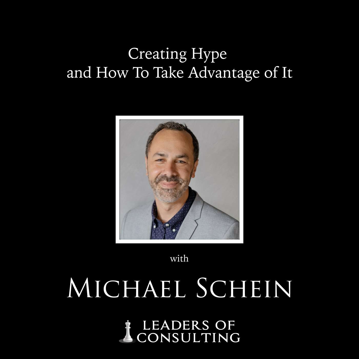 Michael Schein: Creating Hype and How To Take Advantage of It