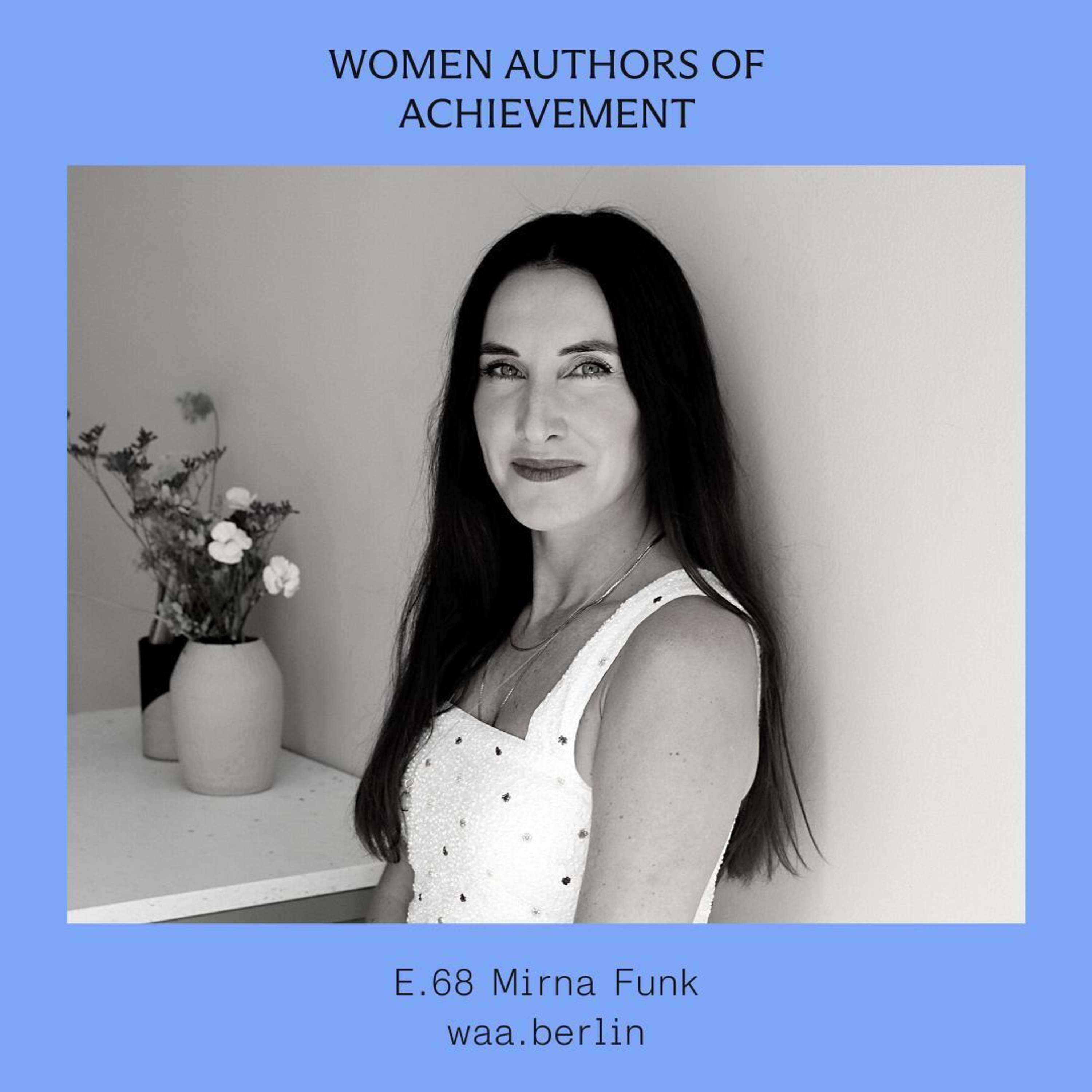 E.68 Uncovering East German upbringing and contemporary feminism with Mirna Funk