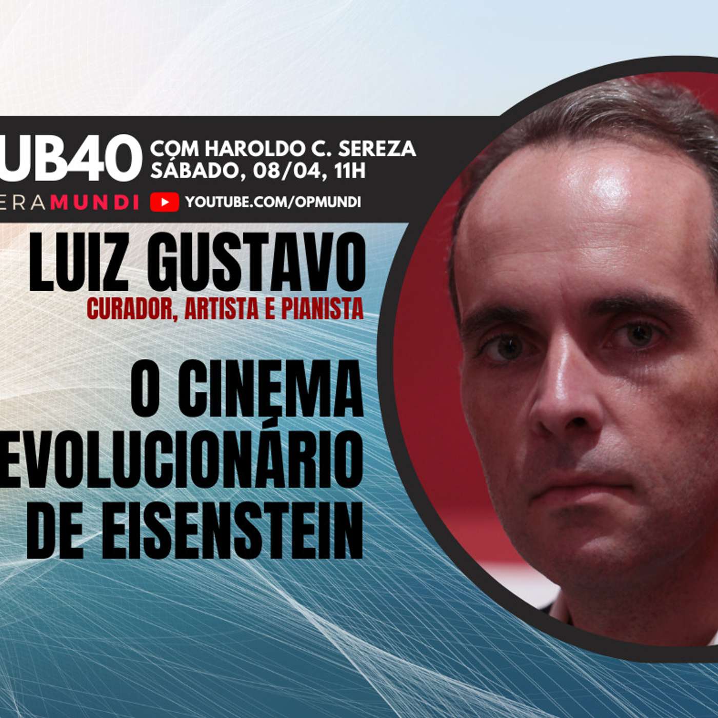LUIZ GUSTAVO: O cinema revolucionário de Sergei Eisenstein - SUB40 -08/04/2023 episode artwork