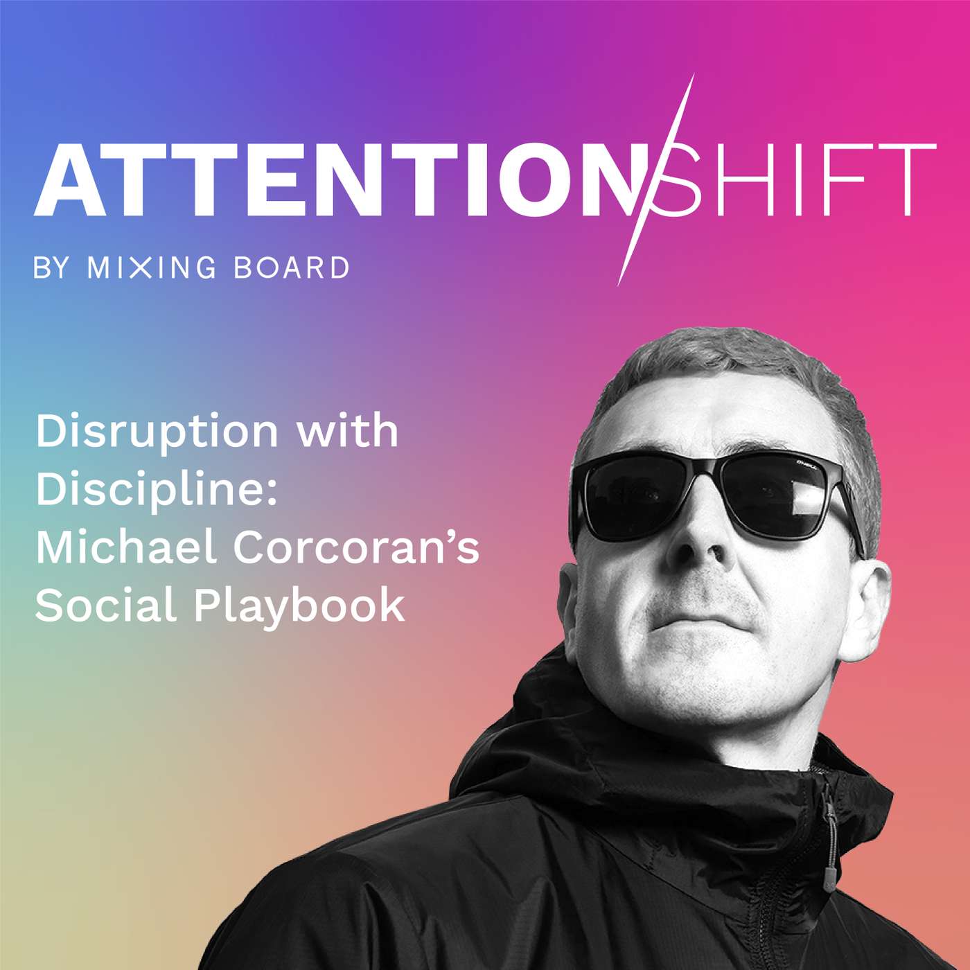 Disruption with Discipline: Michael Corcoran’s Social Playbook