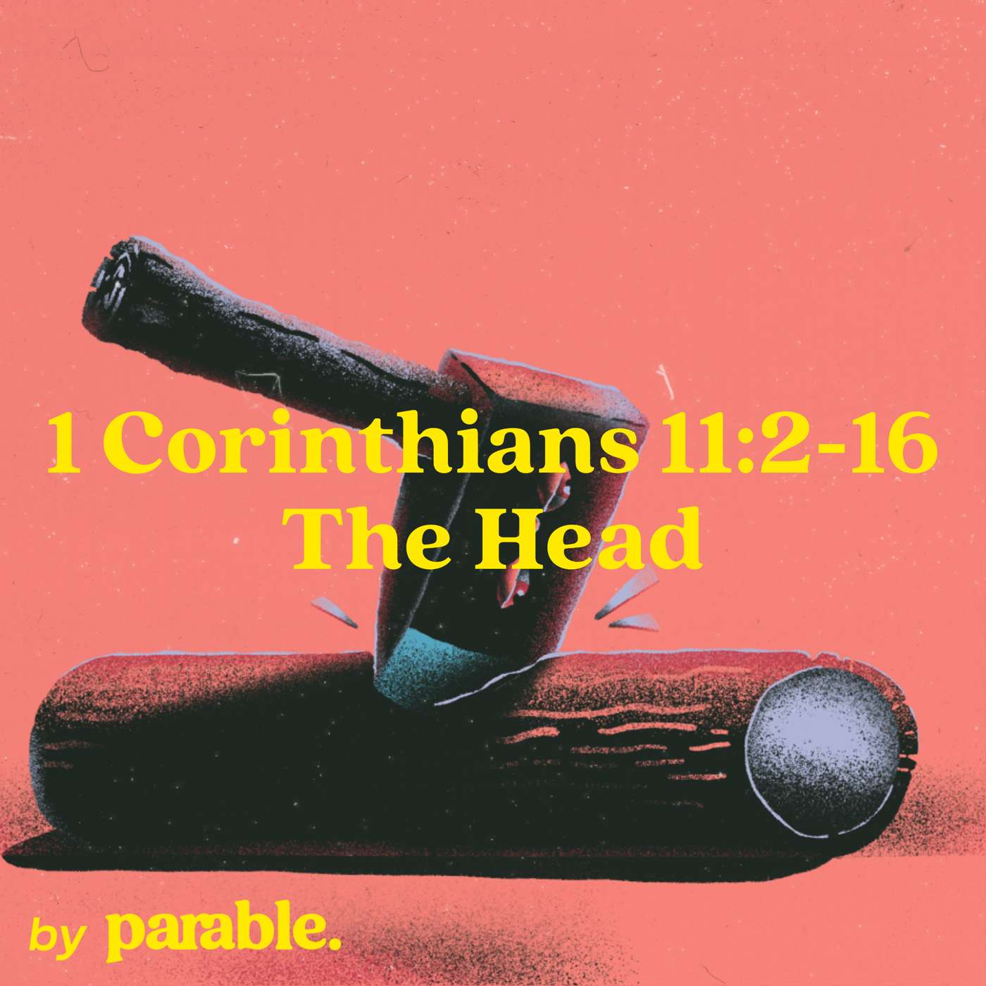 1 Corinthians Part 49: The Head [1 Corinthians 11:2-16]
