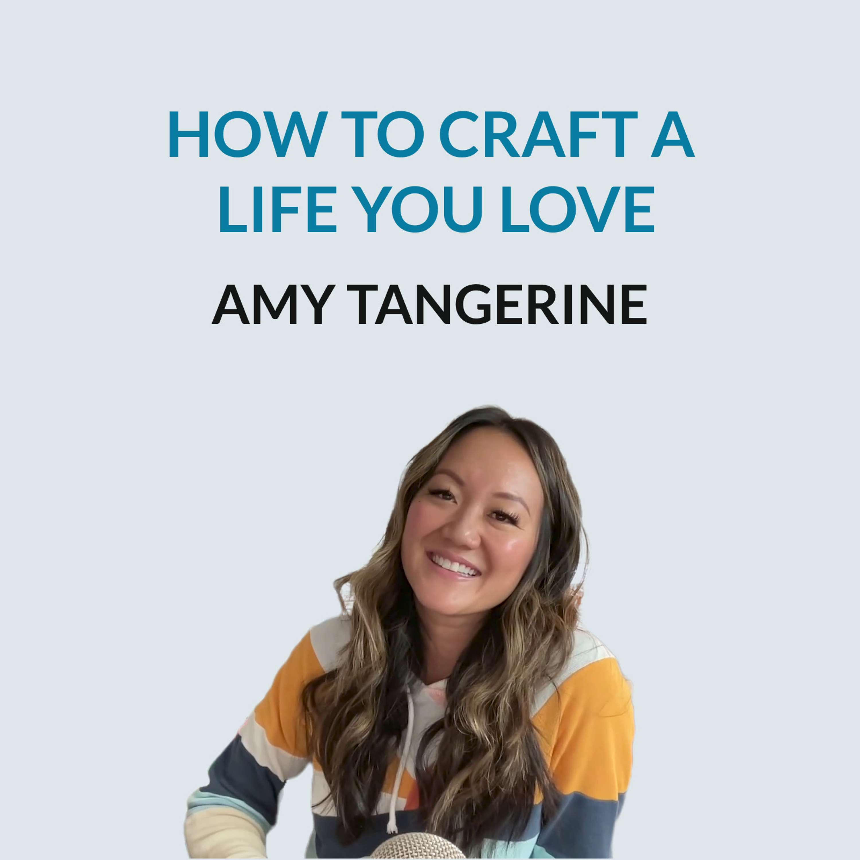 #128 Crafting A Life You Love - Amy Tangerine on working in fashion, carving her own path, starting a business, a third-life crisis, scrapbooking as contemplation and learning from and inspiring her children - podcast episode cover