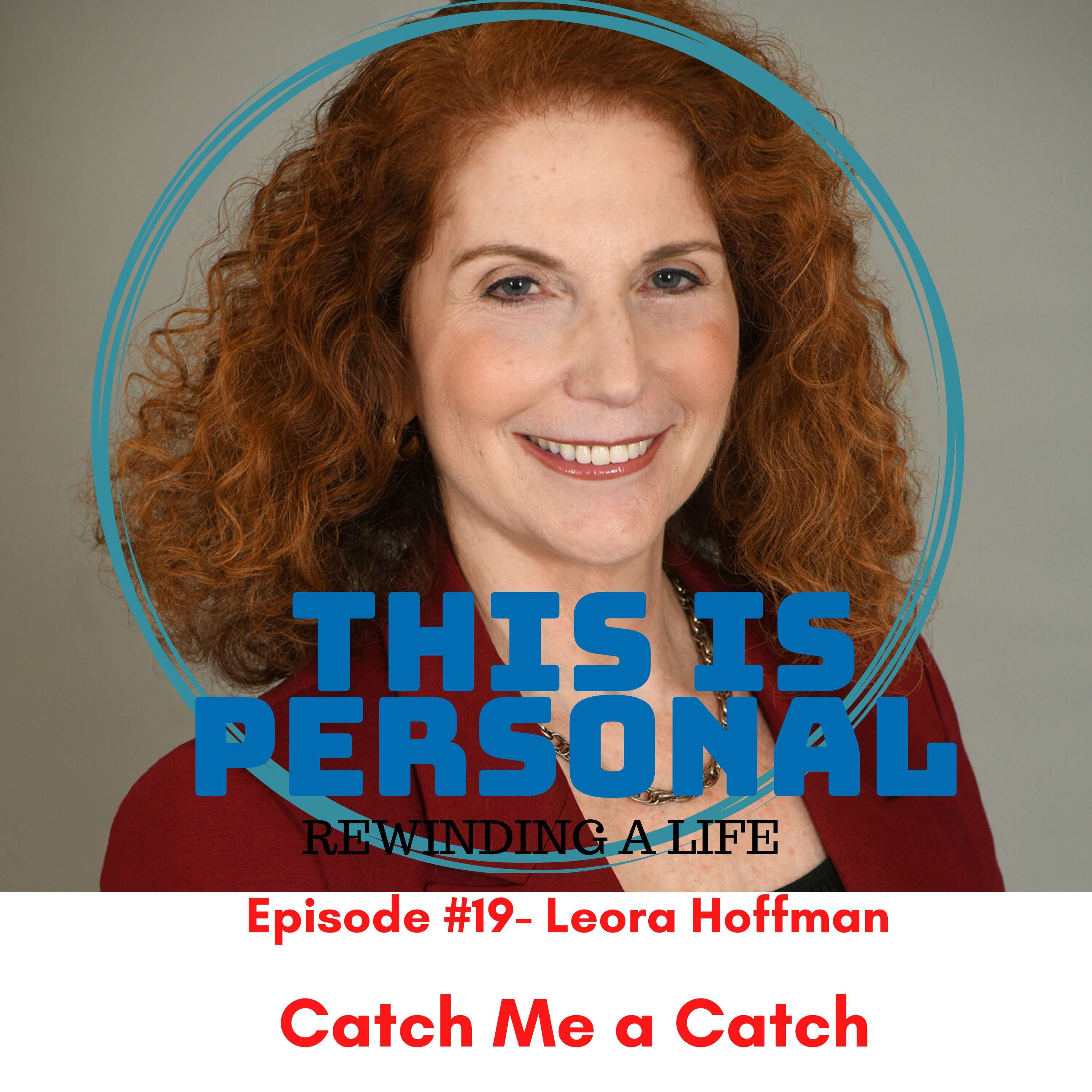 Catch Me a Catch: Chronicles of a Matchmaker with Leora Hoffman