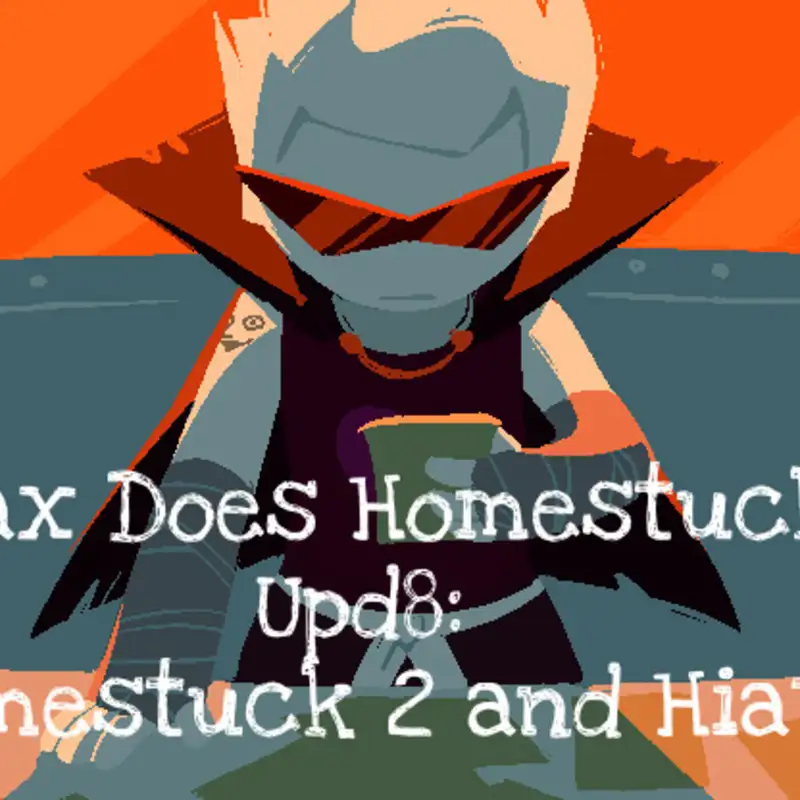 Upd8 3: Homestuck 2 and Hiatus
