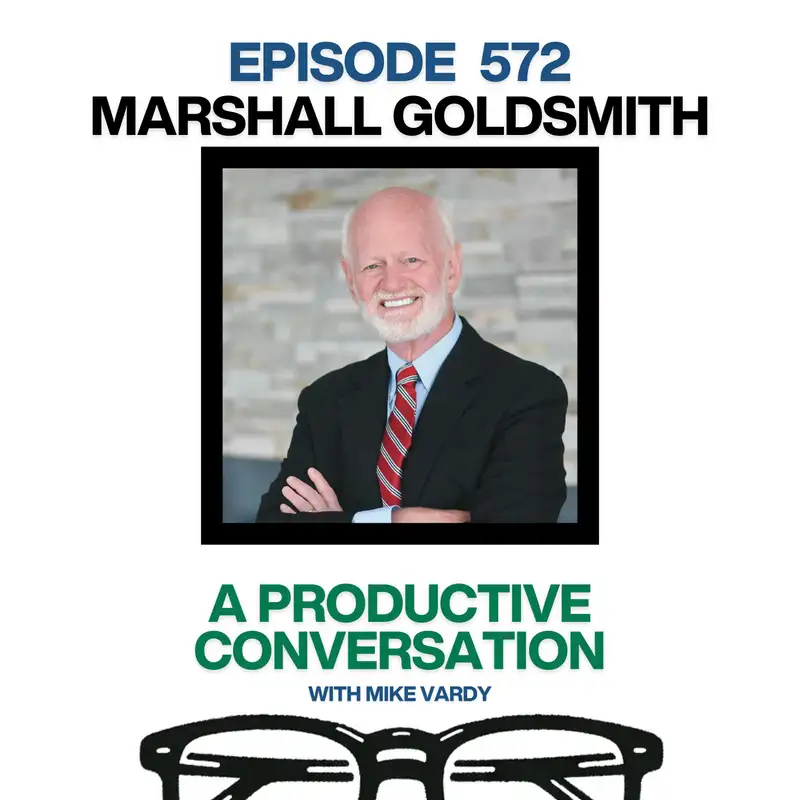 Marshall Goldsmith Talks About The Earned Life and Living with Purpose