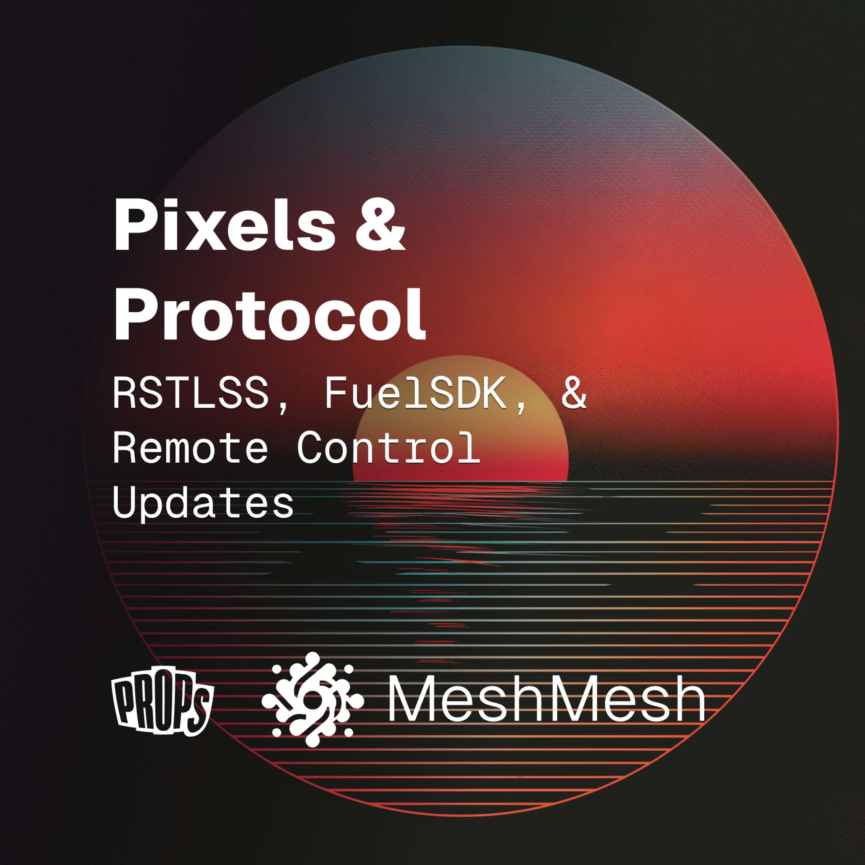 cover of episode Pixels & Protocol | RSTLSS, FuelSDK, & Remote Control Updates