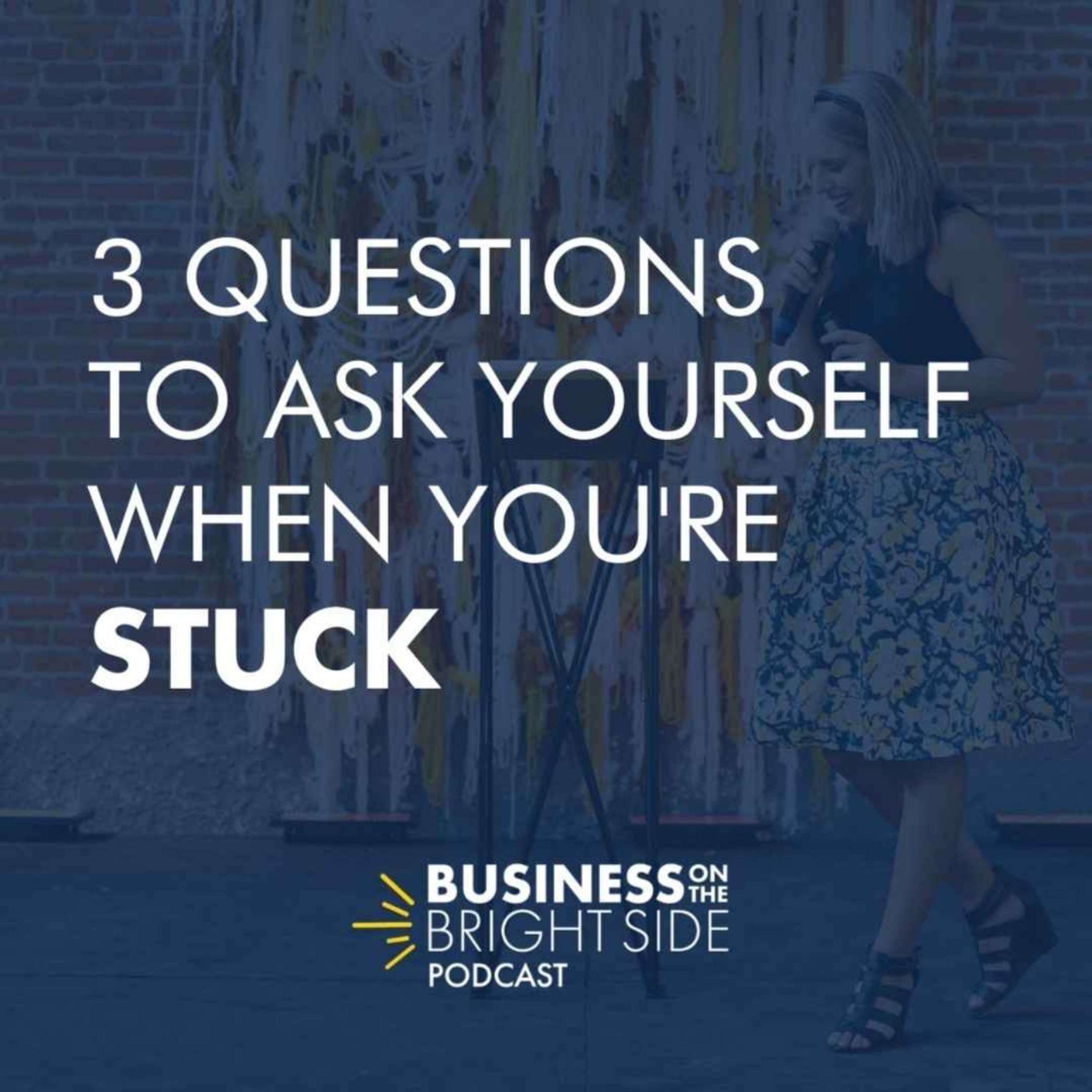 14: 3 Questions to Ask Yourself When You're Stuck