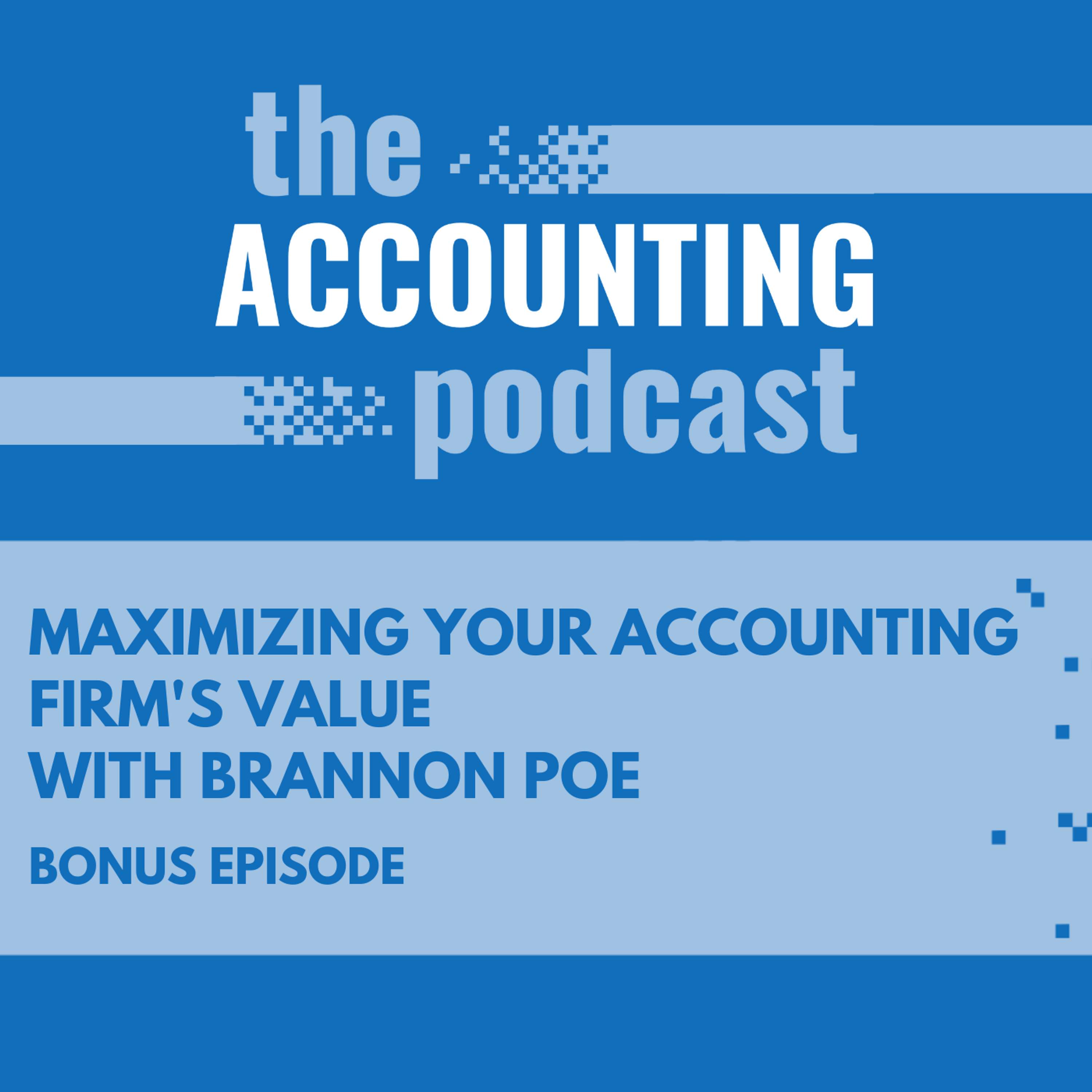 Maximizing Your Accounting Firm's Value with Brannon Poe
