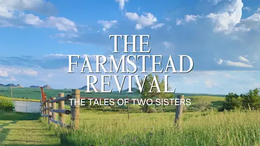 The Farmstead Revival: The Tales of Two Sisters