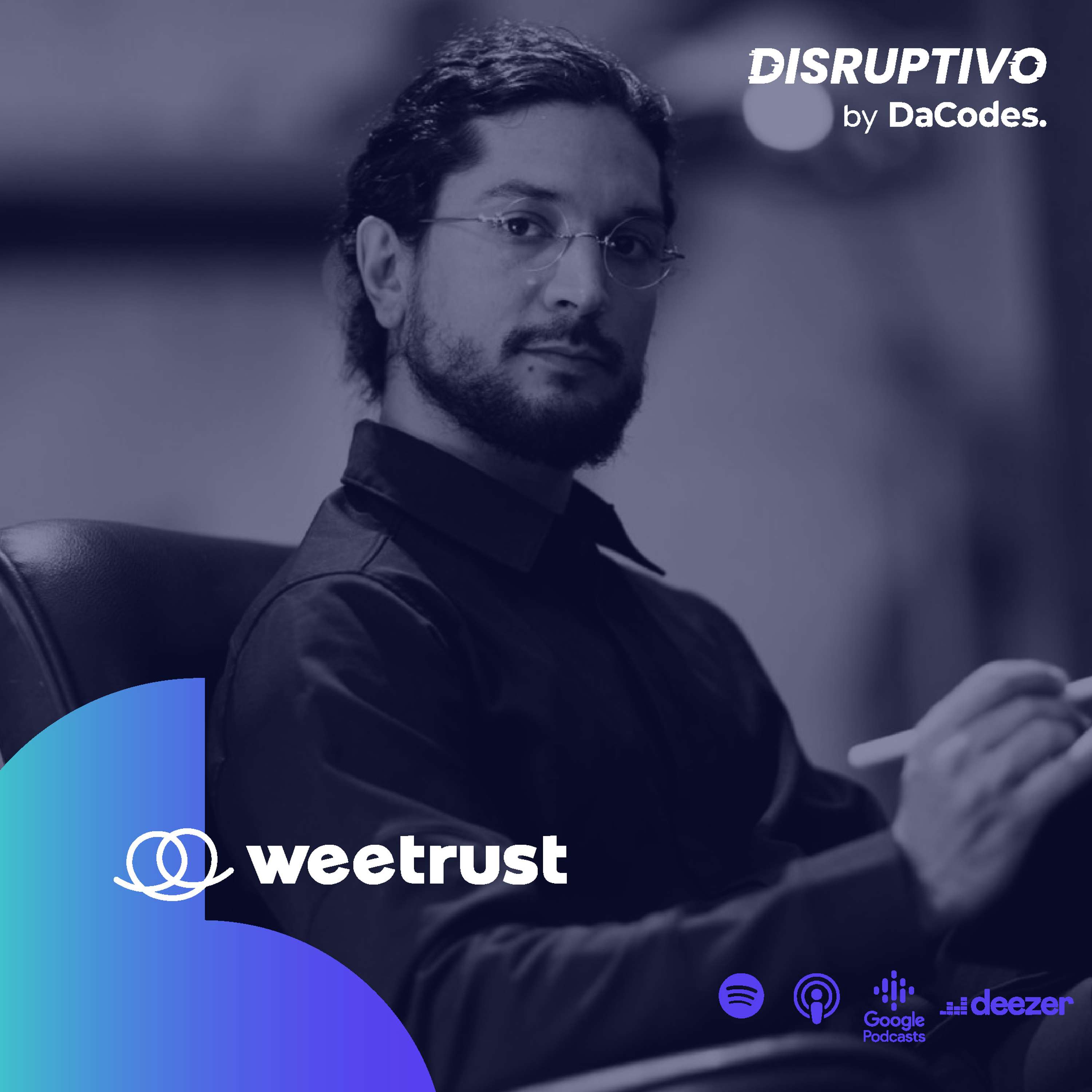 Disruptivo 8 con Luis Cárdenas, CoFounder y CEO de WeeTrust | Notaría Digital, Proptech, Blockchain